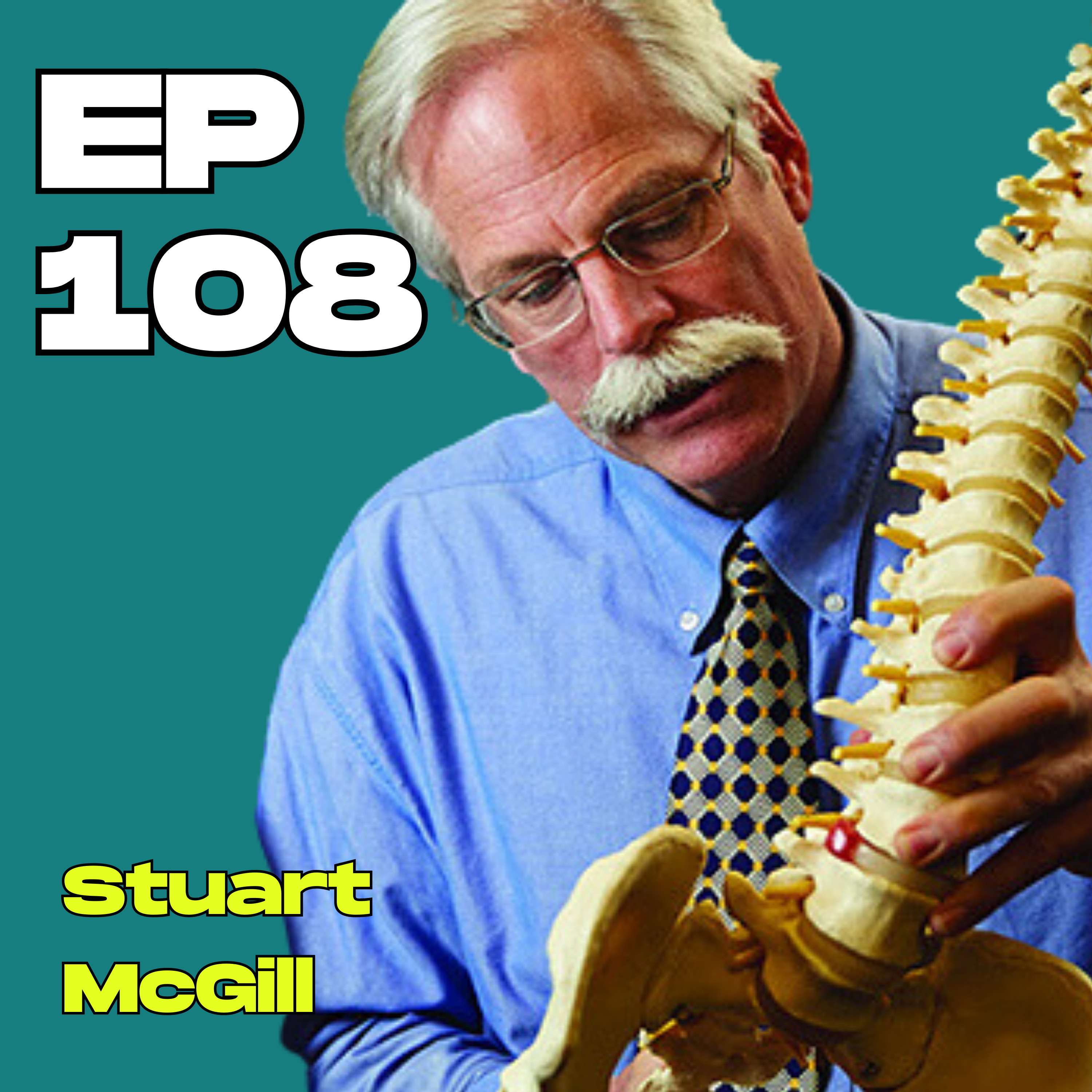 #108 - Building a Strong, Mobile and Resilient Spine with Dr Stuart McGill