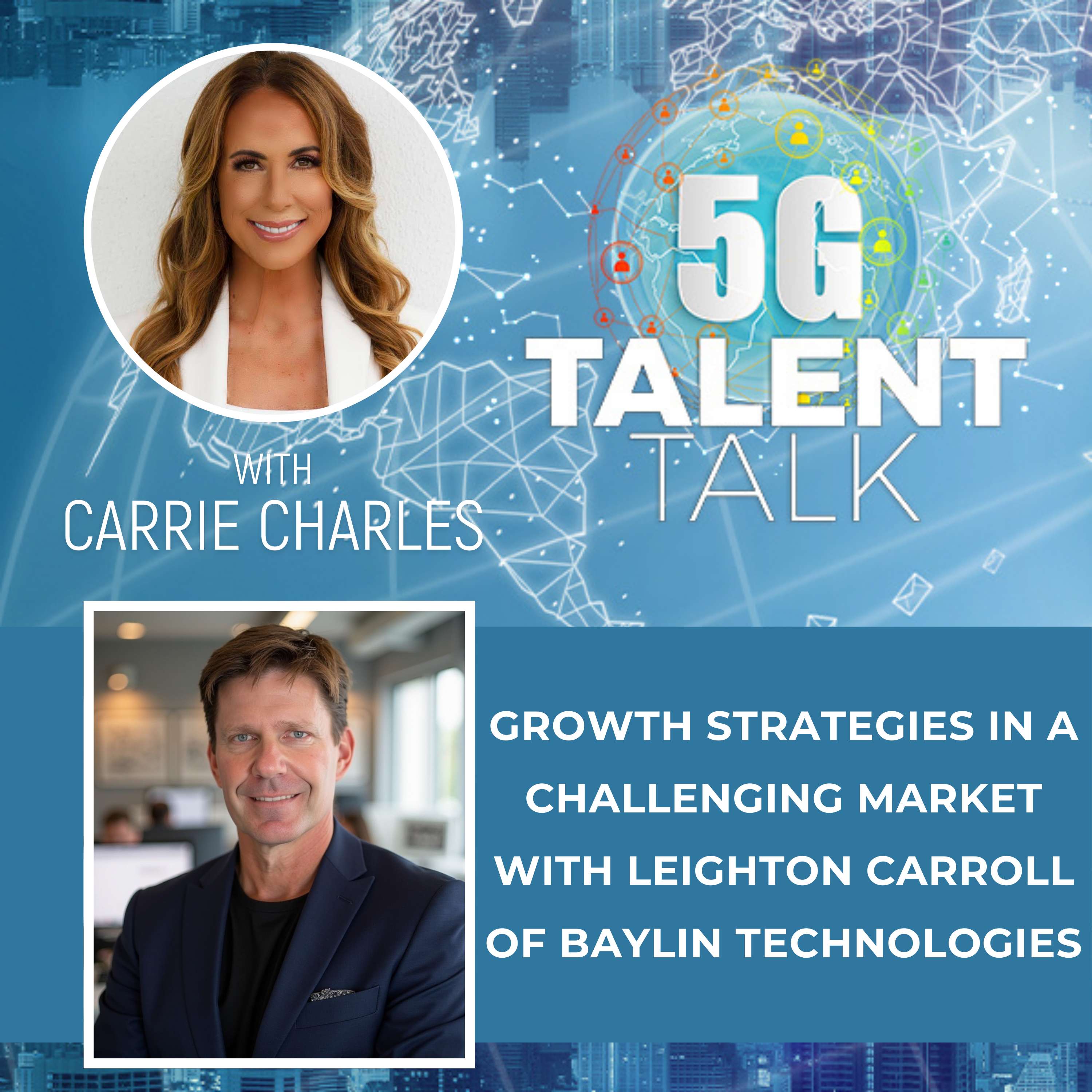 cover of episode Growth Strategies in a Challenging Market with Leighton Carroll of Baylin Technologies