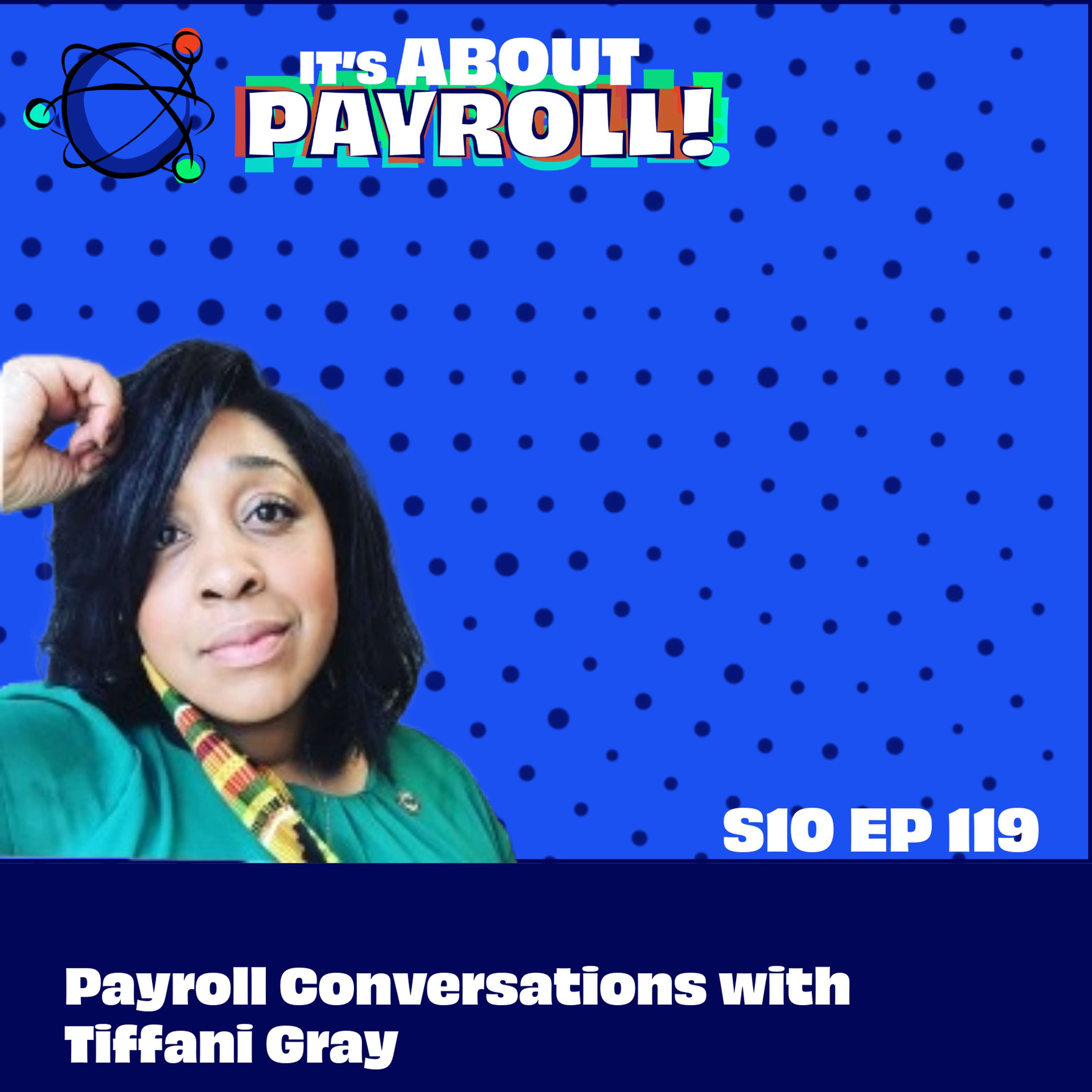 Payroll Conversations with Tiffani Gray  - podcast episode cover