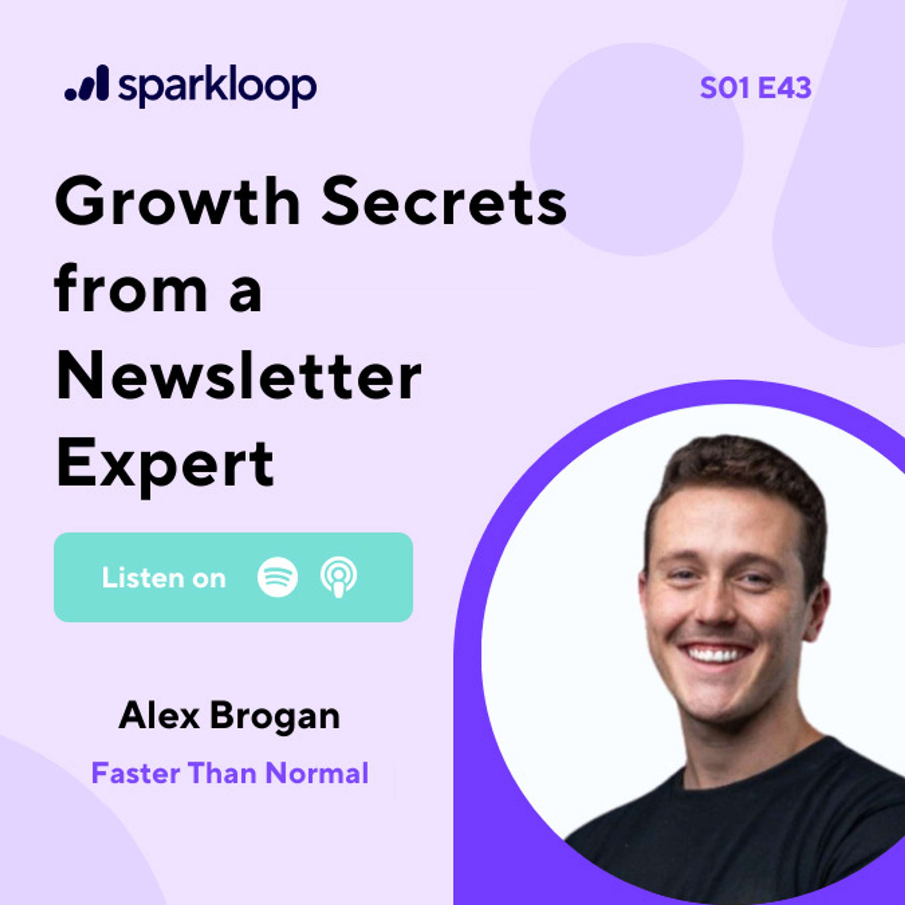 Growth Secrets from a Newsletter Expert — with Alex Brogan of Faster Than Normal