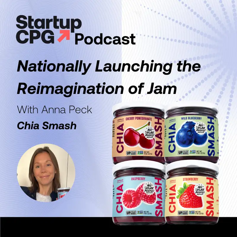 #55 Nationally Launching the Reimagination of Jam with Chia Smash