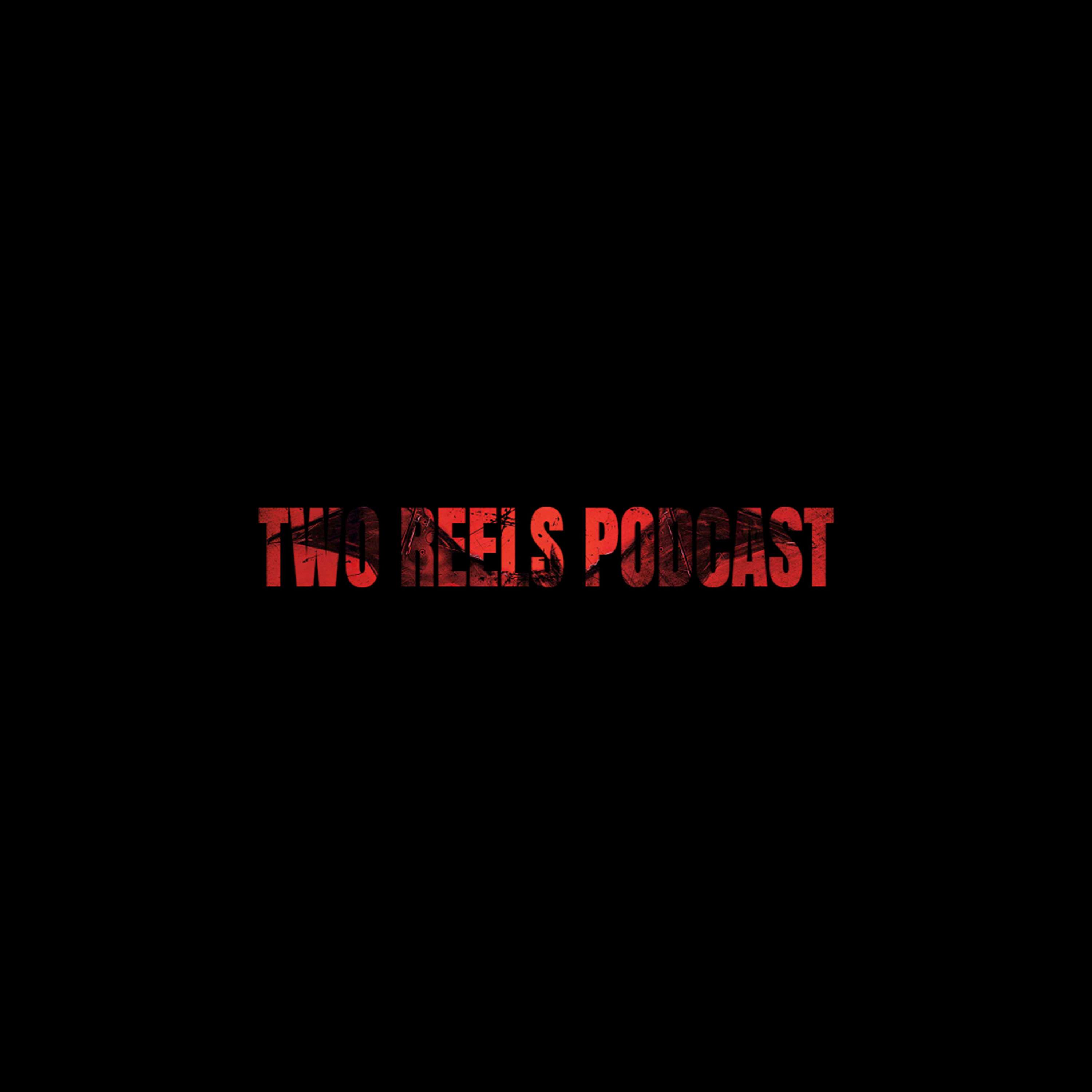 Two Reels Podcast