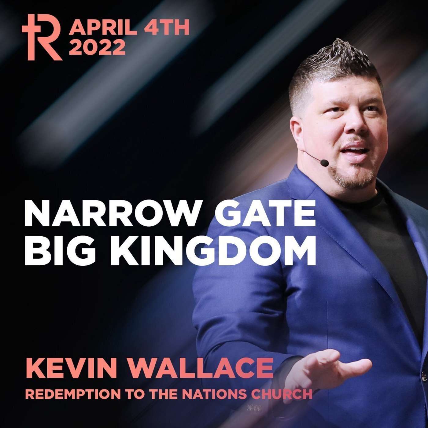 Narrow Gate. Big Kingdom | Kevin Wallace | Weekend Service