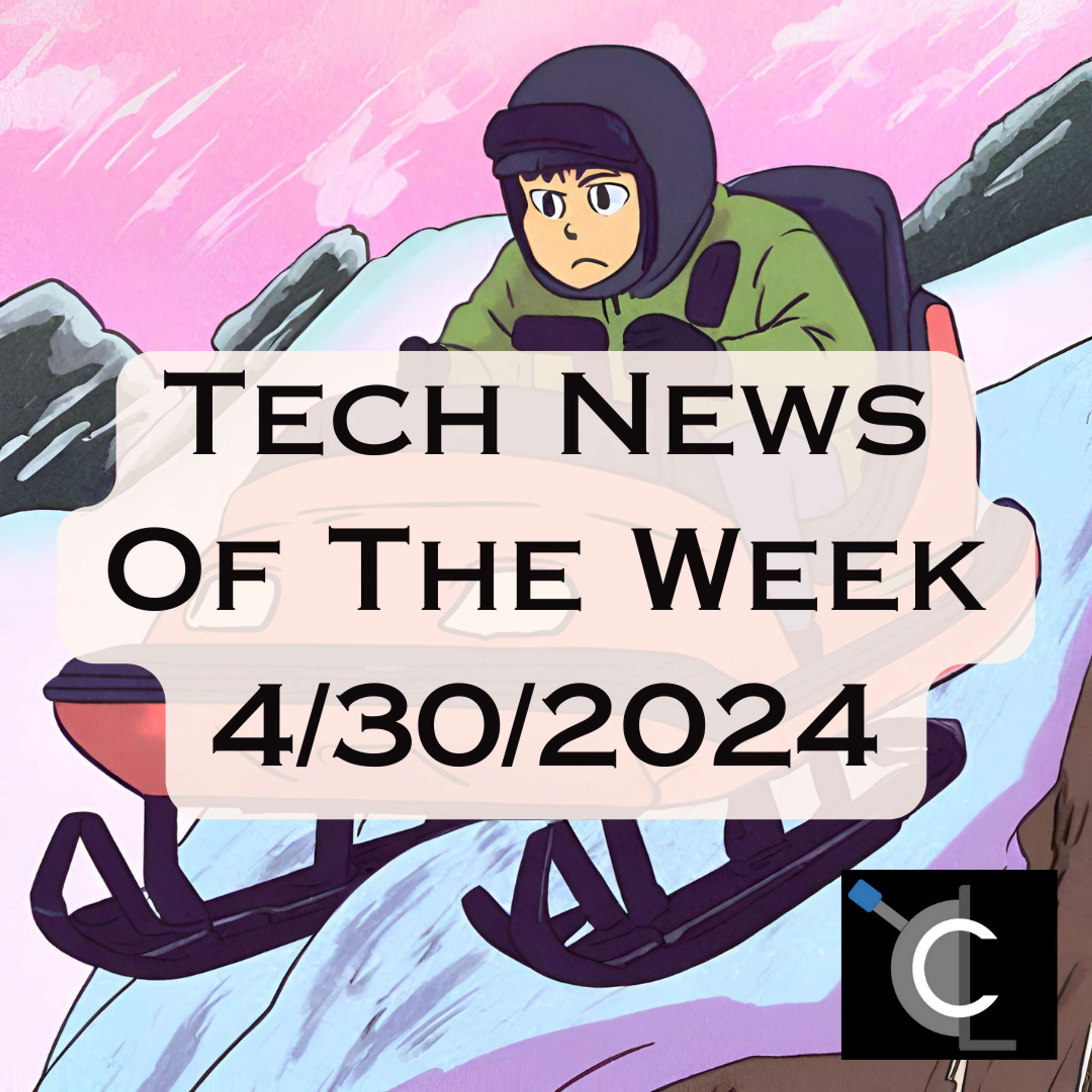 Tech News of The Week 04-30-24