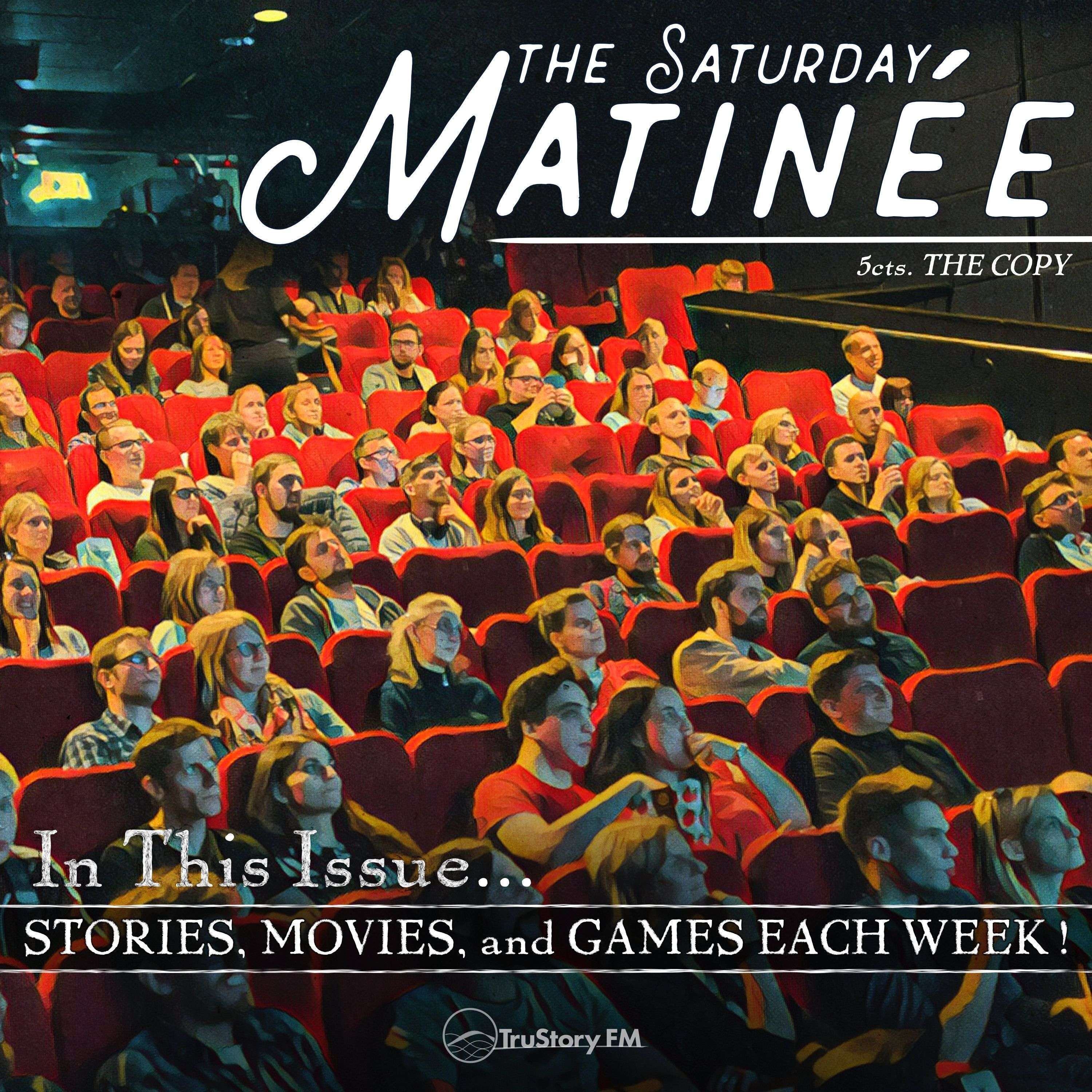 The Saturday Matinée • Movies, News, Games, and Lists!