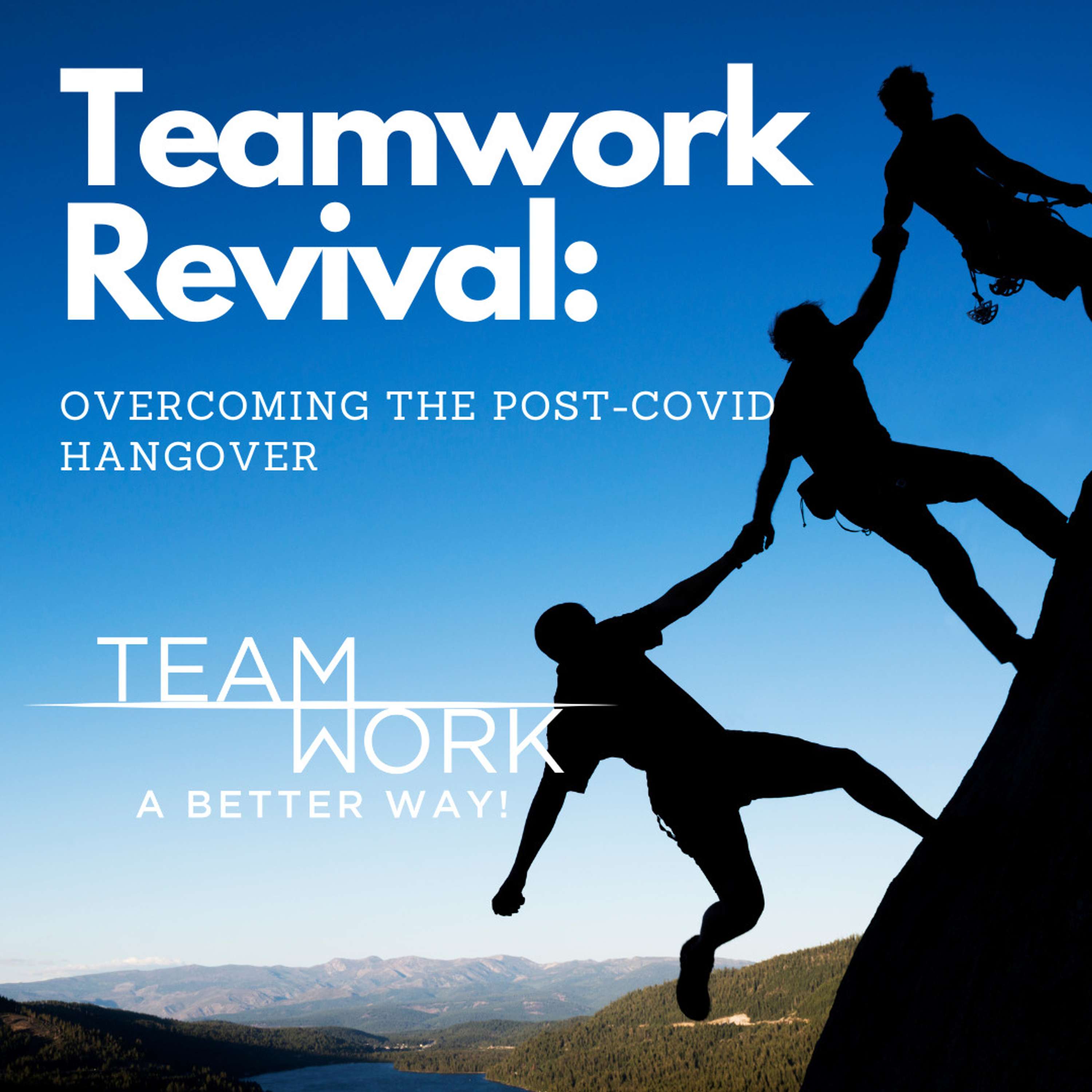 Teamwork Revival: Overcoming the Post-Covid Hangover - podcast episode cover