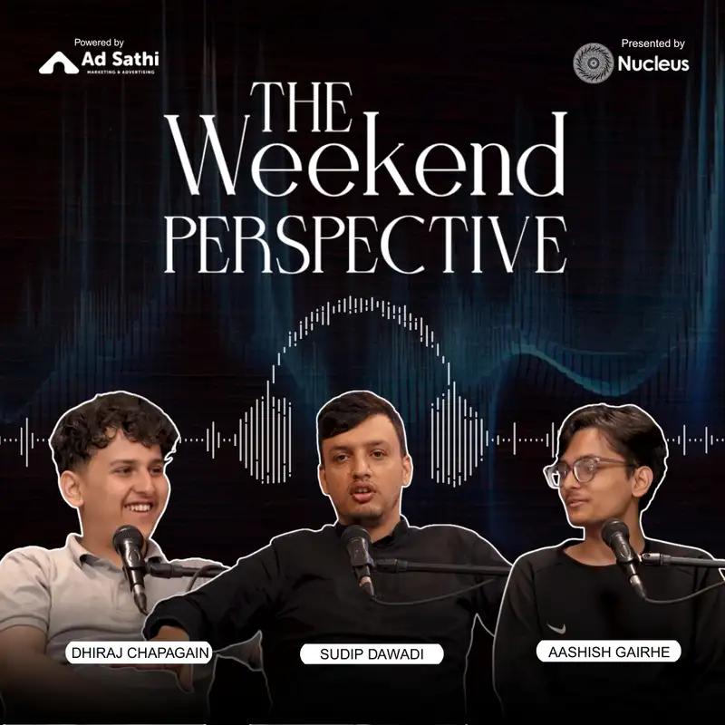 The Weekend Perspective with Dhiraj Chapagain & Aashish (Co-founders of Dailo Krishi) | S2-Ep3