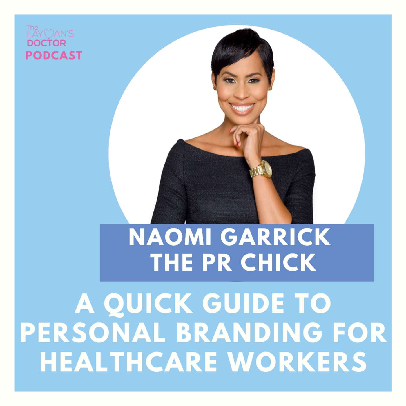 A Quick Guide To Personal Branding For Healthcare Workers With Naomi Garrick The PR Chick A Quick Guide To Personal Branding For Healthcare Workers With Naomi Garrick The PR Chick