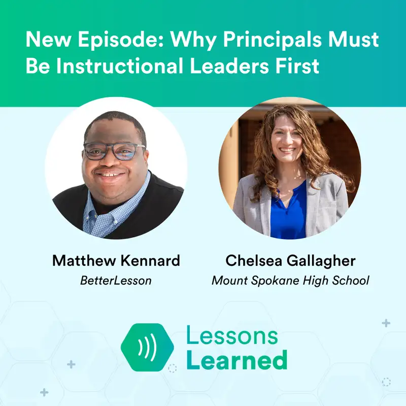 Why Principals Must Be Instructional Leaders First ft. Chelsea Gallagher | Lessons Learned | Ep 13