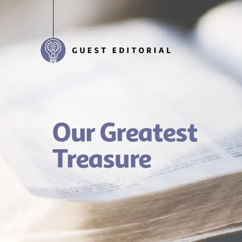 Editorial: Our Greatest Treasure – by Melody Mason