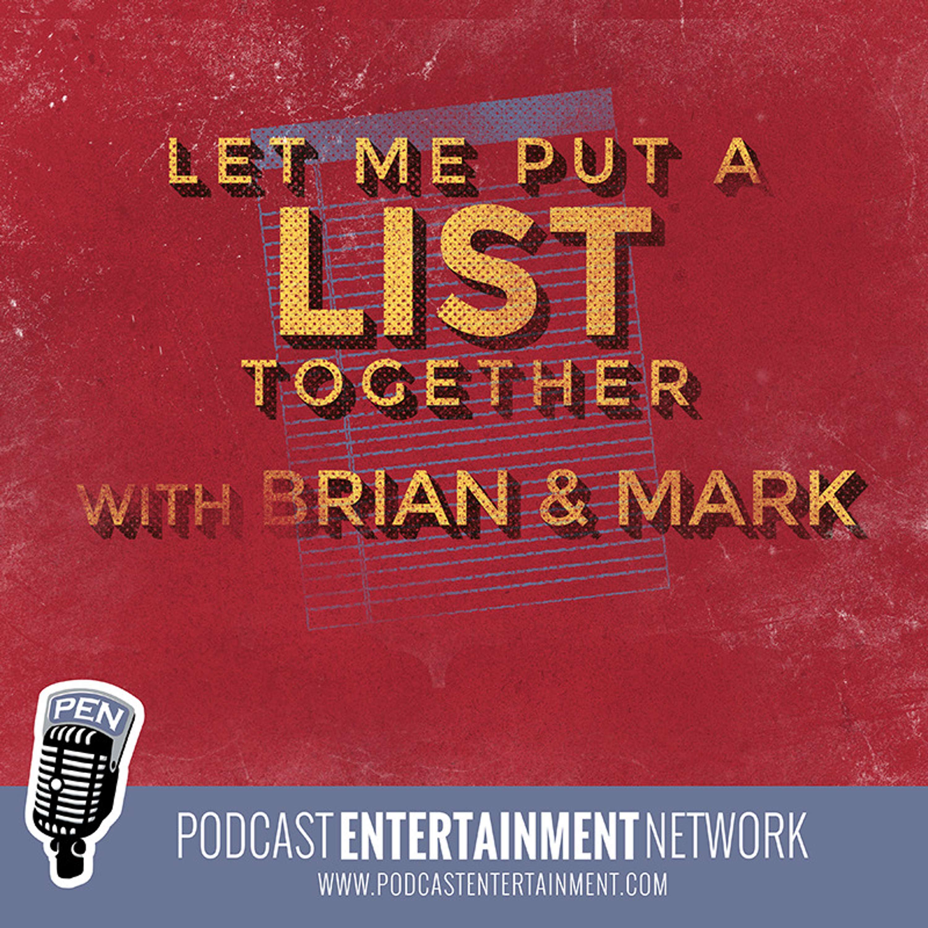 Let Me Put a List Together (by Podcast Entertainment Network)