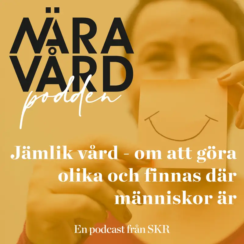 Jämlik vård - om att göra olika och finnas där människor är