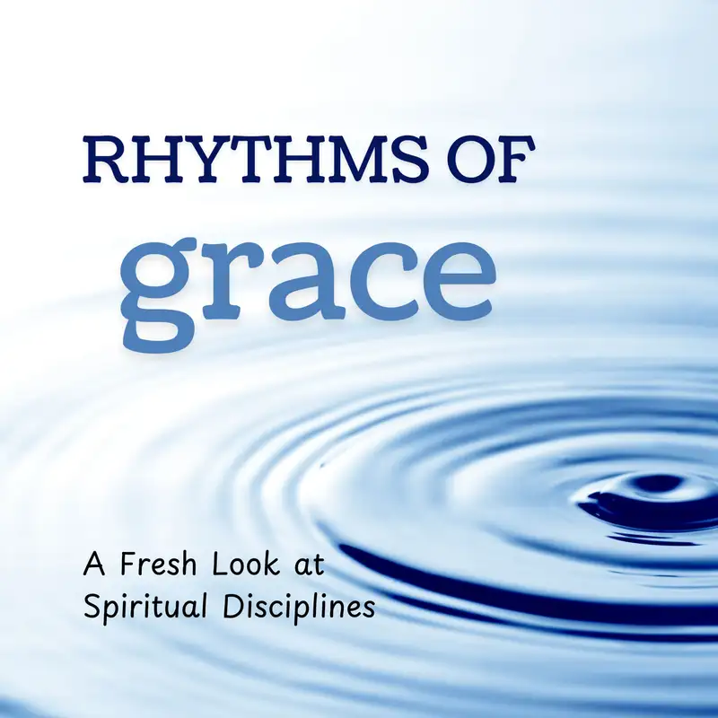 The Rhythm of Relational Prayer (Week 3 - Rhythms of Grace Series)
