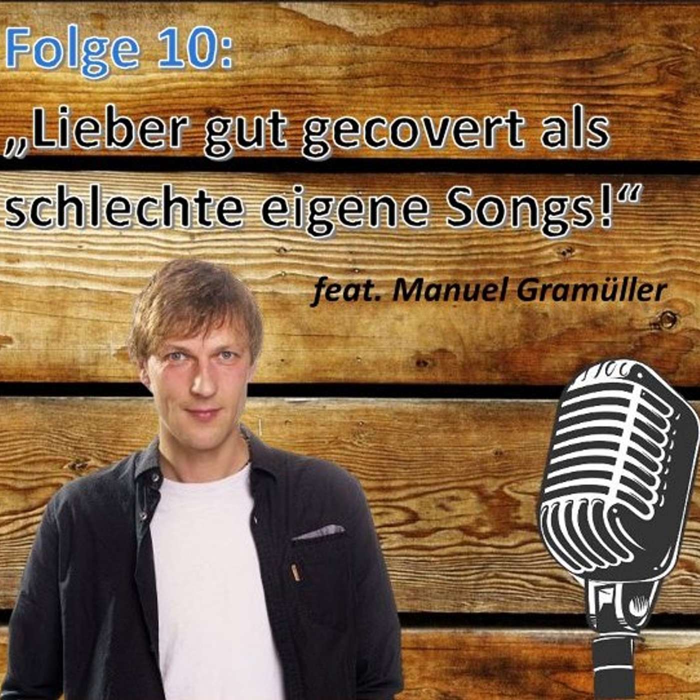 Folge 10: Manuel Gramüller - "lieber gut gecovert als schlechte eigene Songs" episode artwork