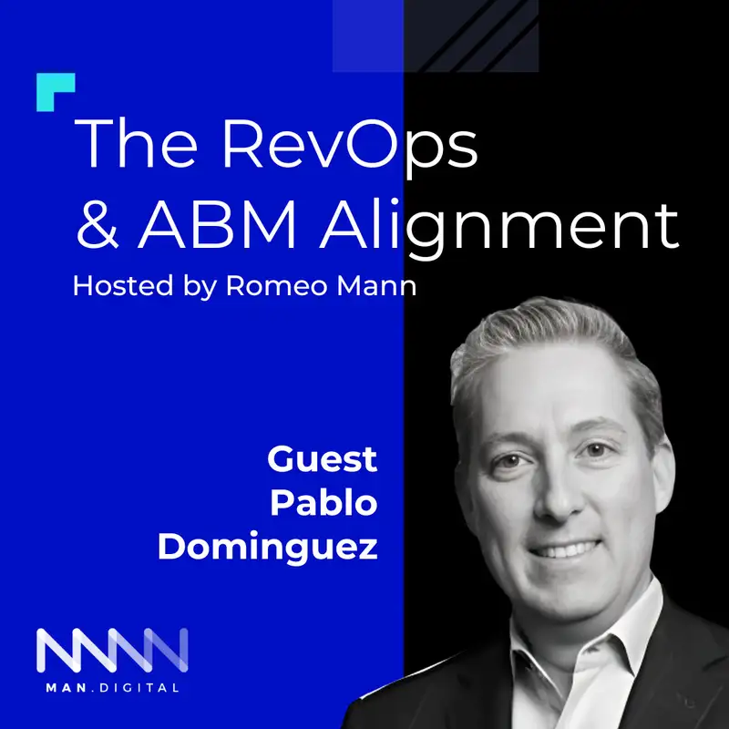 Driving Sustainable Growth: ABM and RevOps Tips W/ Advisory Leader at Insight Partners, Pablo Dominguez