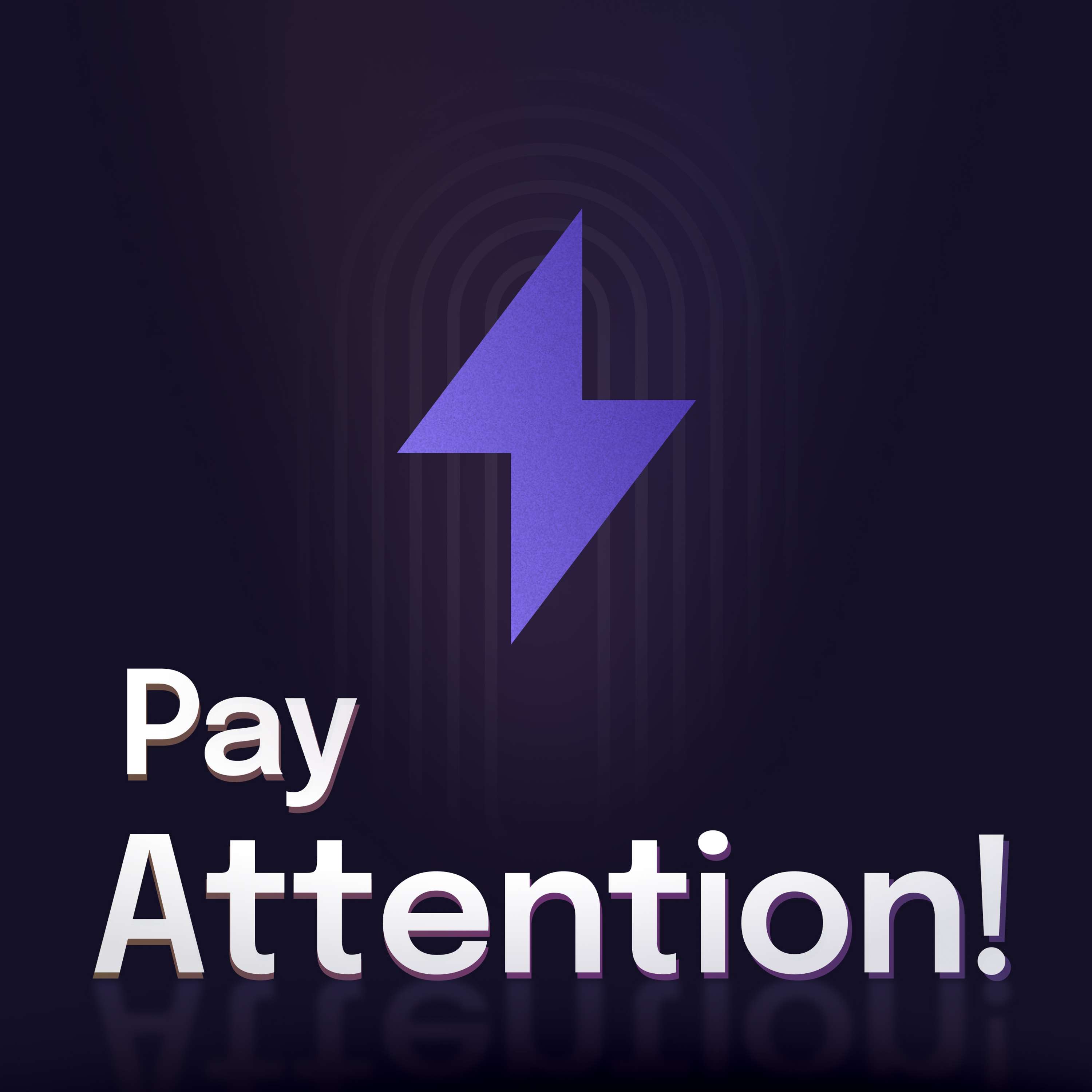 Pay Attention!