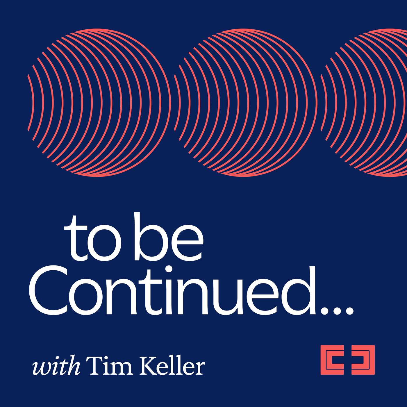 Introducing: To Be Continued... with Tim Keller Introducing: To Be Continued... with Tim Keller