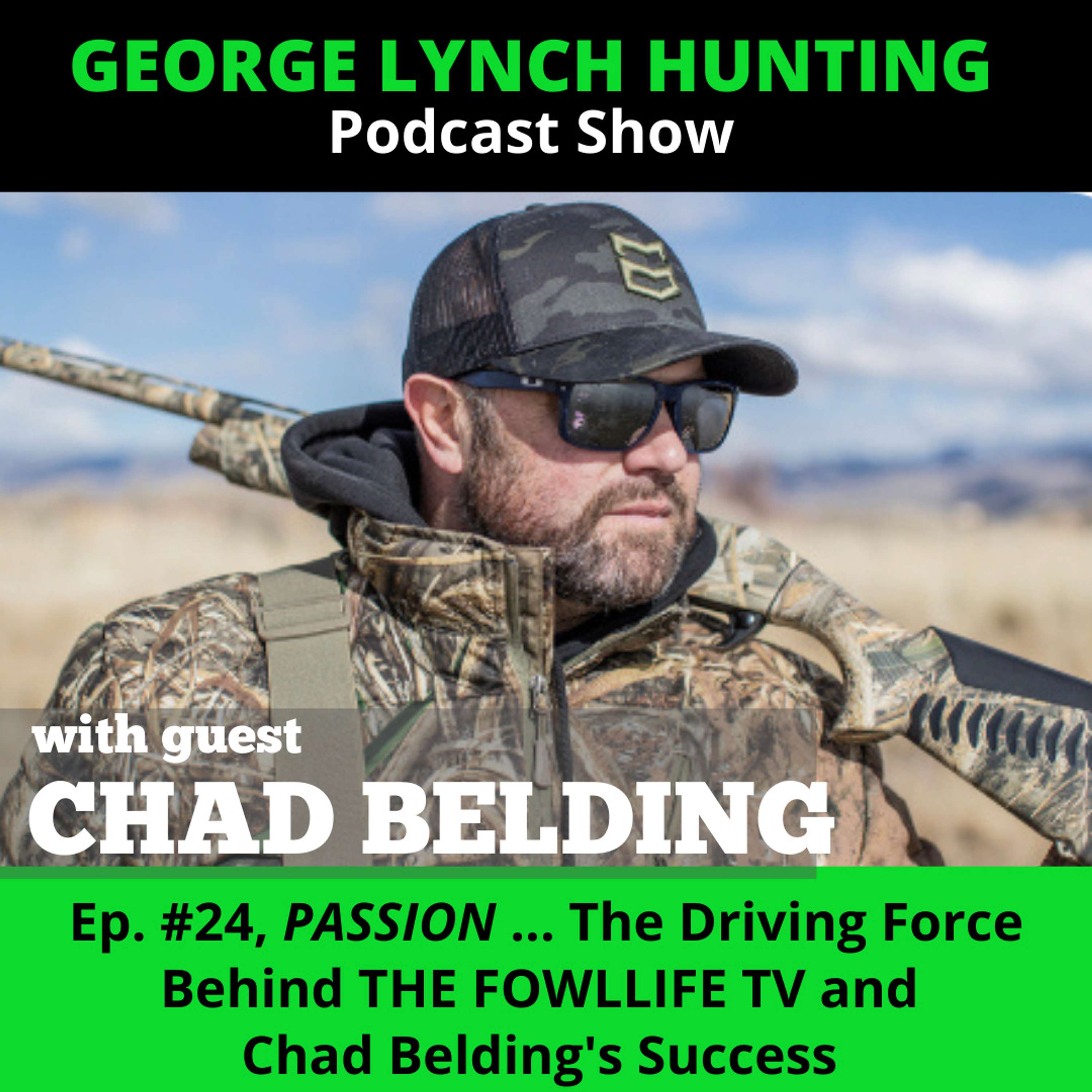 PASSION - The Driving Force behind THE FOWLLIFE TV and CHAD BELDING'S Success