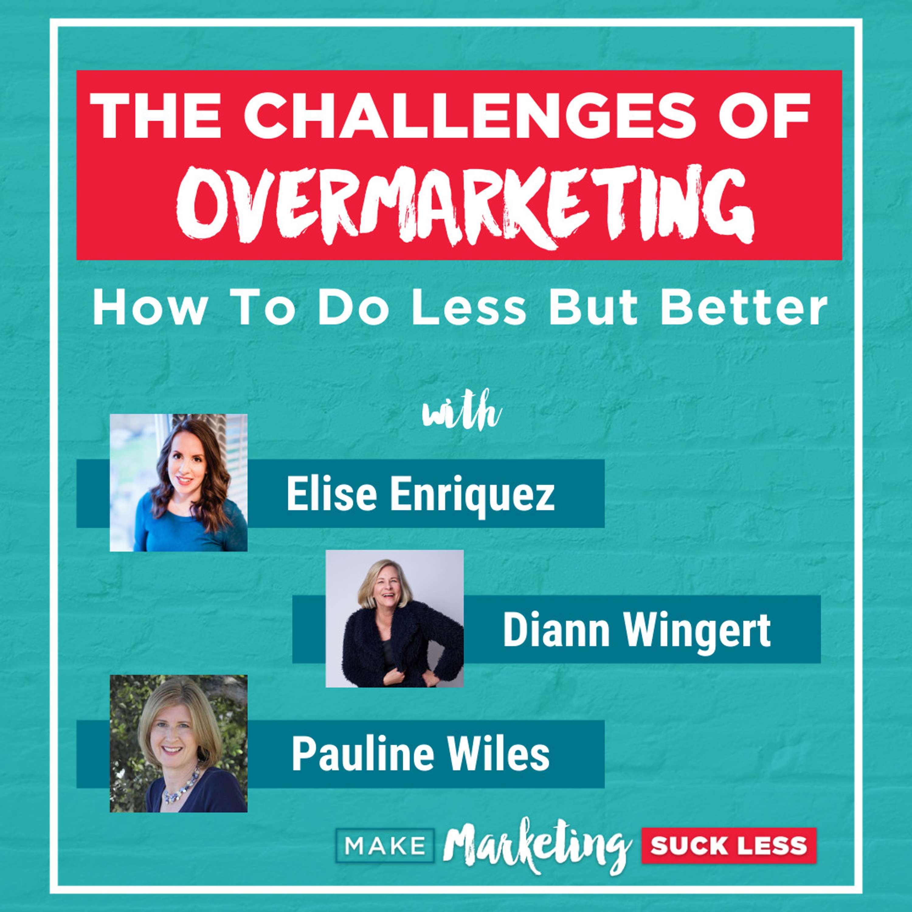The Challenges of Overmarketing:  How To Do Less But Better