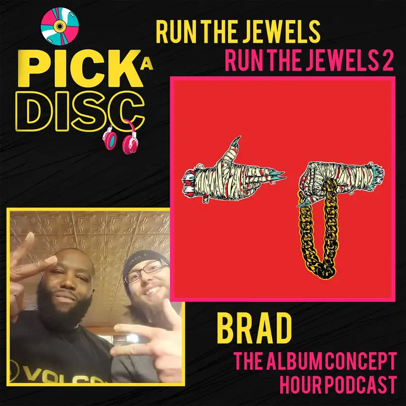 Run the Jewels 2: Run the Jewels with Brad (The Album Concept Hour Podcast)