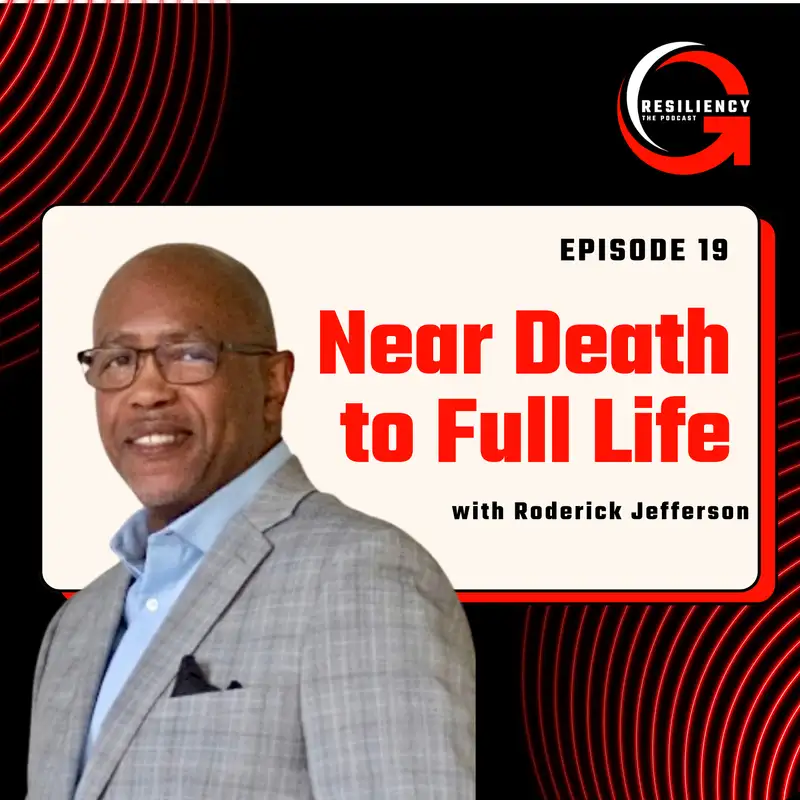 Near Death to Full Life with Roderick Jefferson