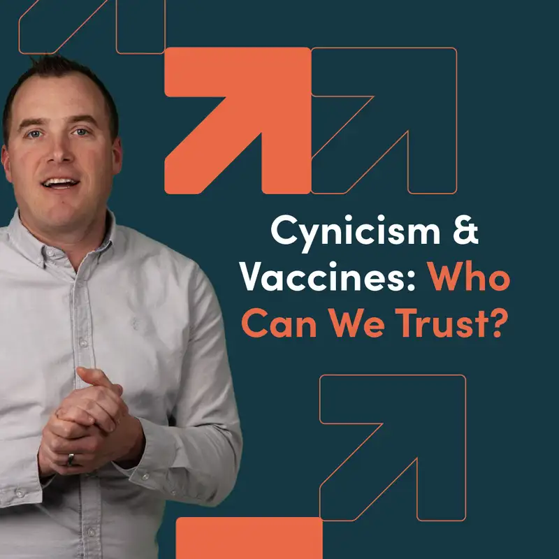Cynicism & Vaccines: Who Can We Trust?