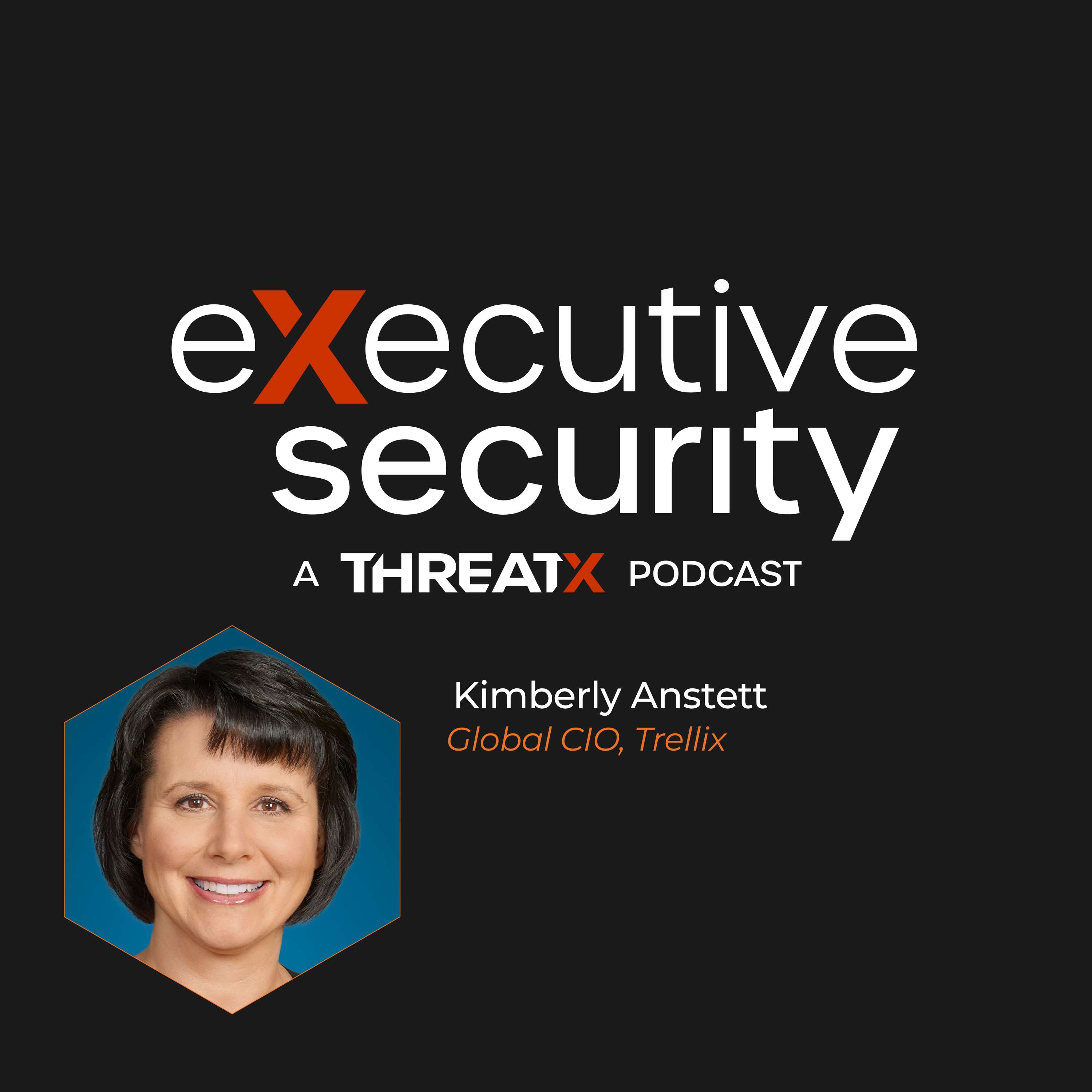 The Changing CIO Role With Kimberly Anstett of Trellix
