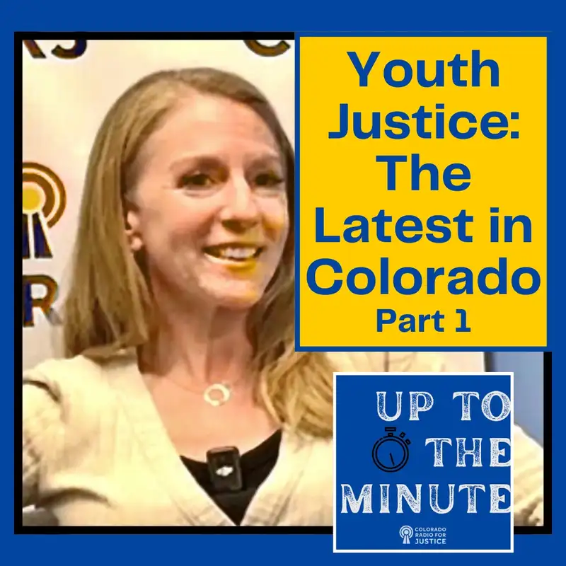 Youth Justice: The Latest in Colorado, Pt 1