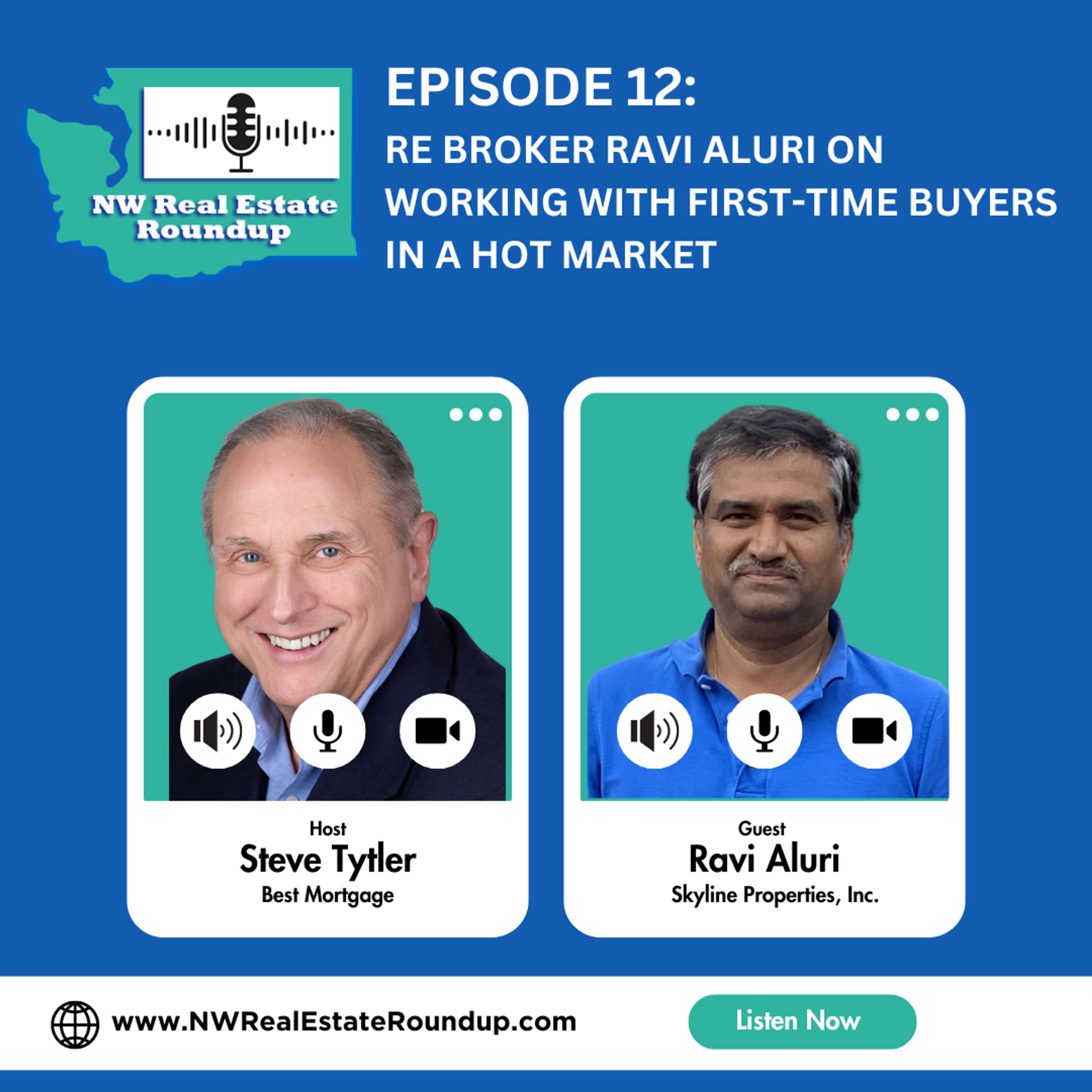 Episode 12: RE Broker Ravi Aluri on working with first-time buyers in a HOT market