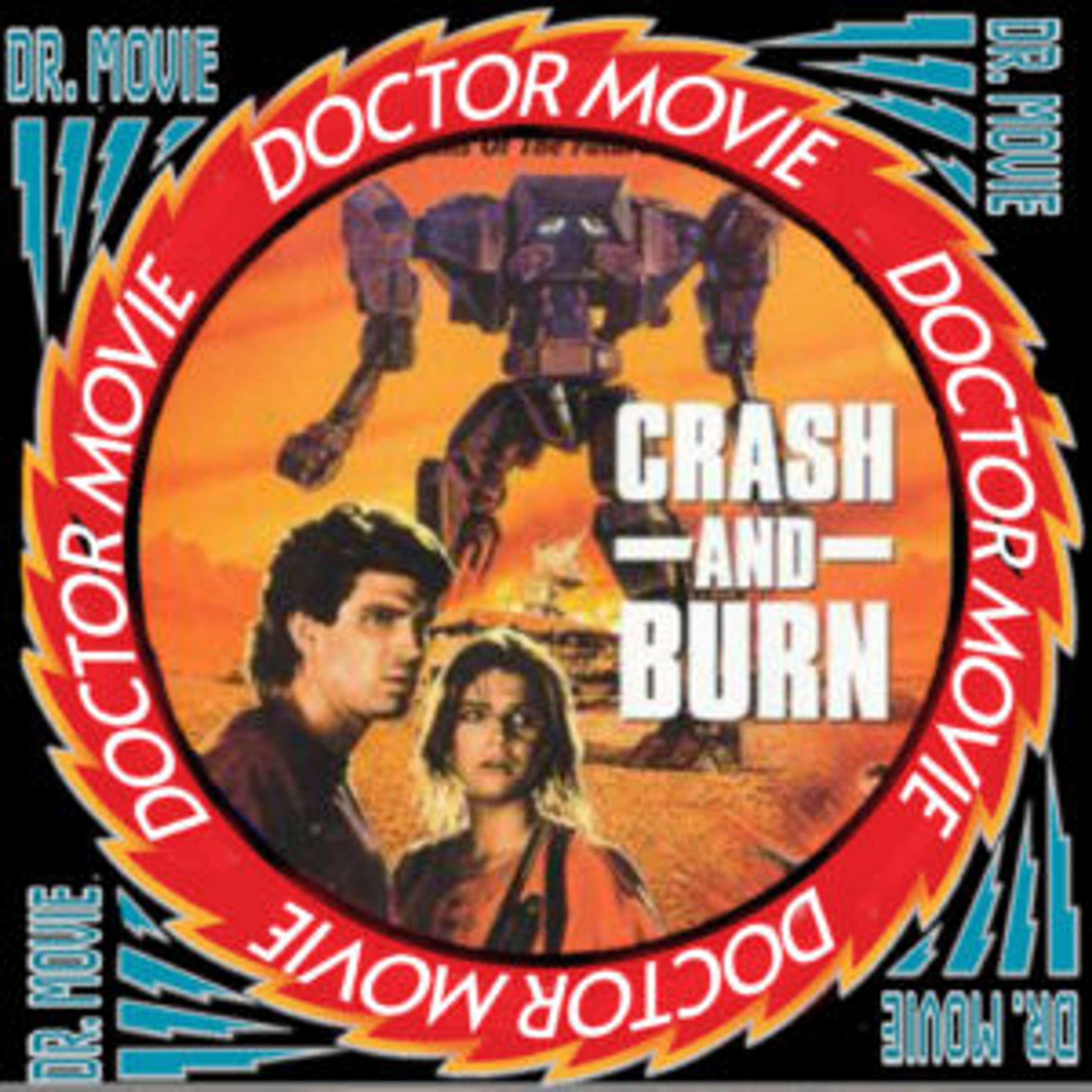 Doctor Movie: Episode 198: Crash And Burn - podcast episode cover