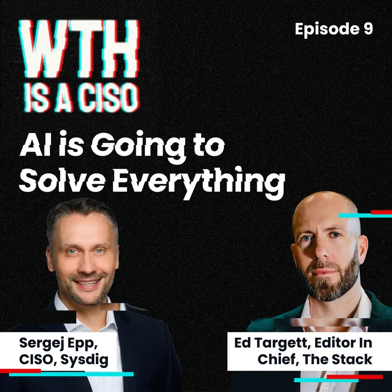 Episode 9: AI Is Going To Solve Everything 