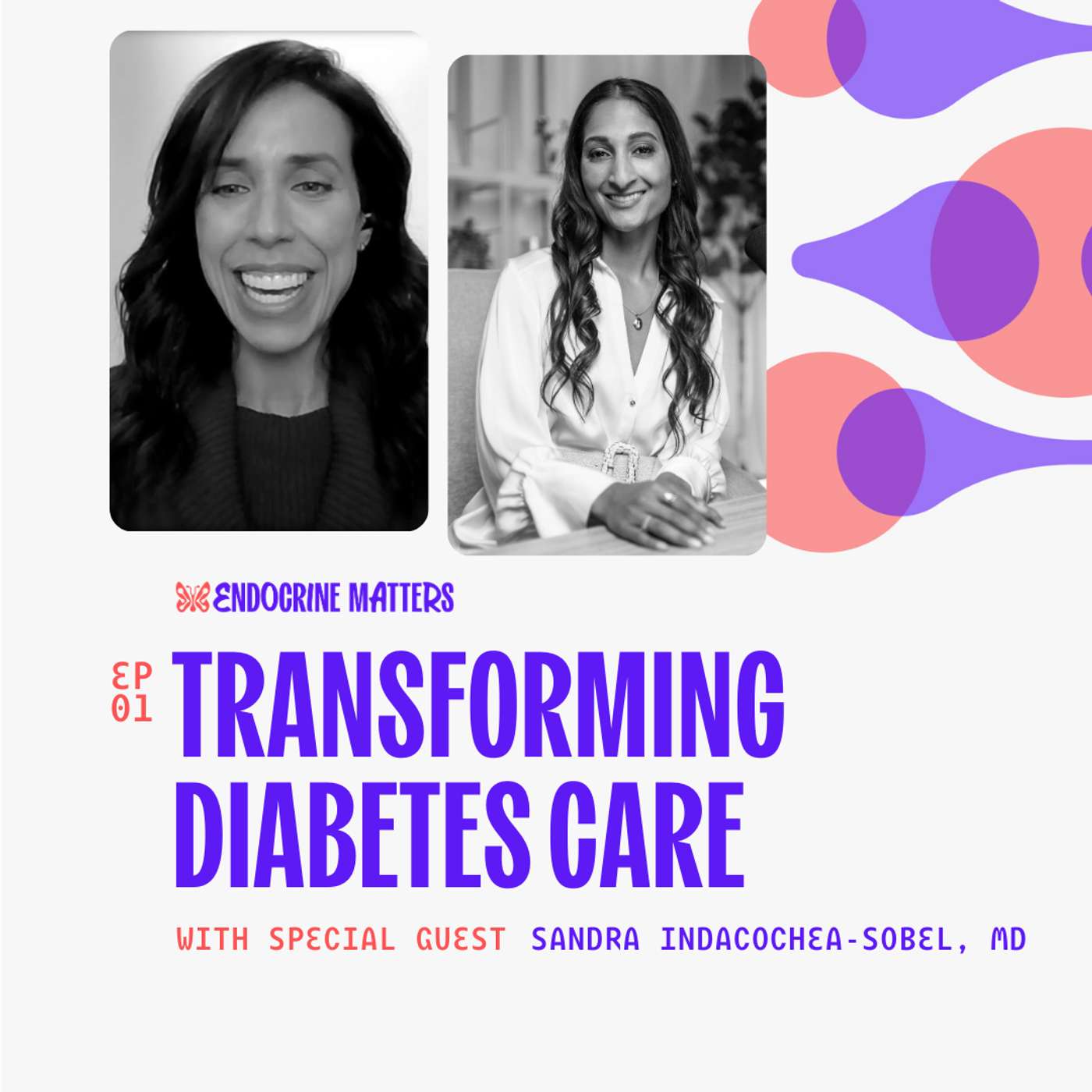 Transforming Diabetes Care with Dr. Sandra Indacochea-Sobel Transforming Diabetes Care with Dr. Sandra Indacochea-Sobel