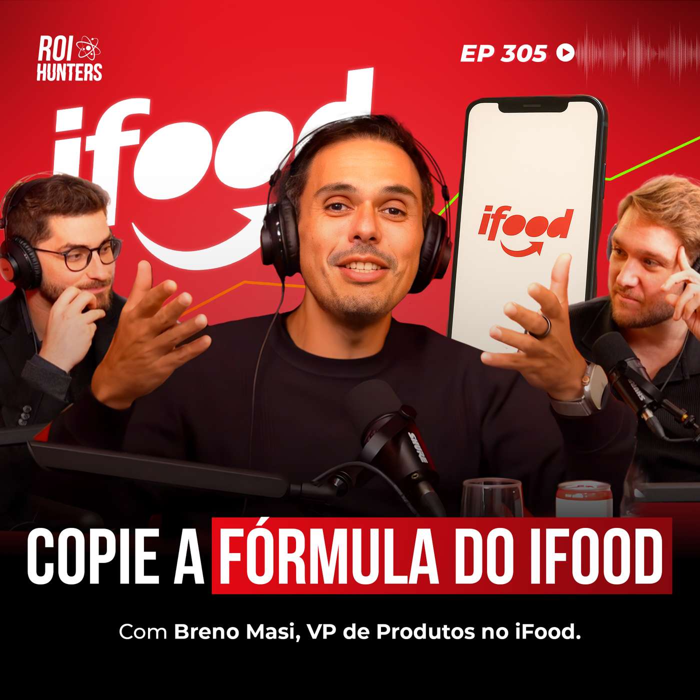 A Fórmula do iFood para criar Produtos que Geram MILHÕES (Breno Masi) | ROI Hunters #305