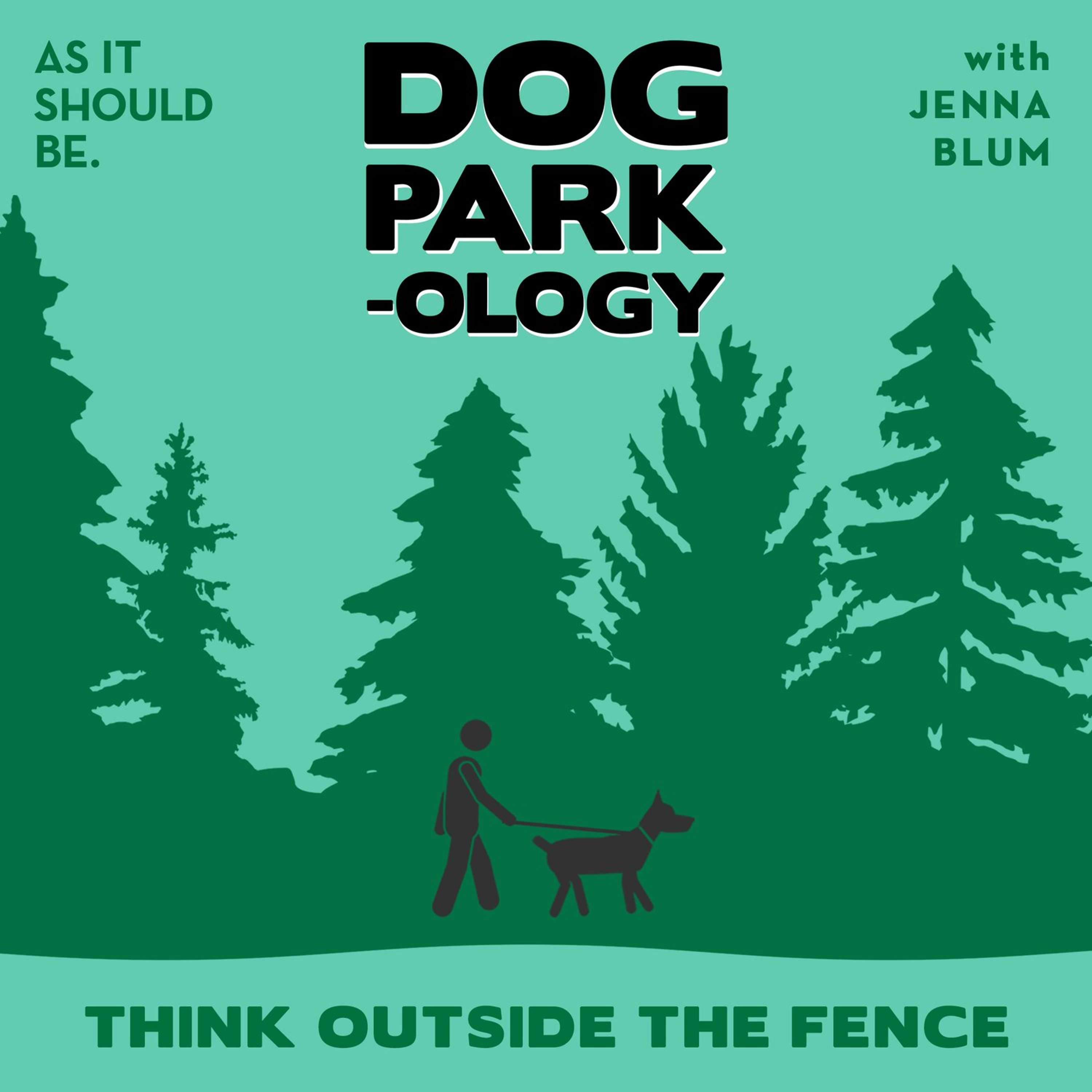 Bonus: Dog Parkology | Think Outside The Fence | Ep. 1