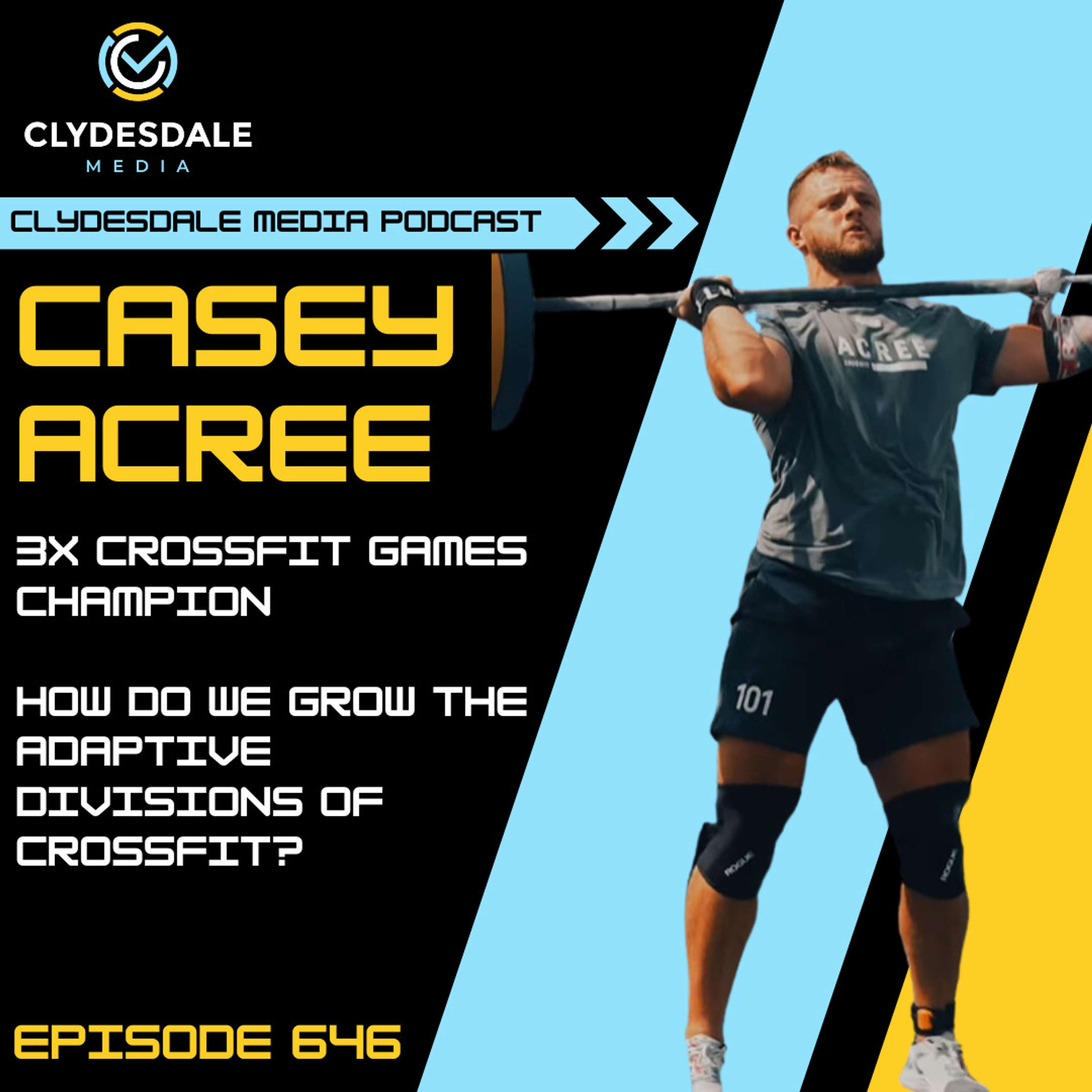 Casey Acree - Clydesdale Media Podcast | 3X CrossFit Games Champion