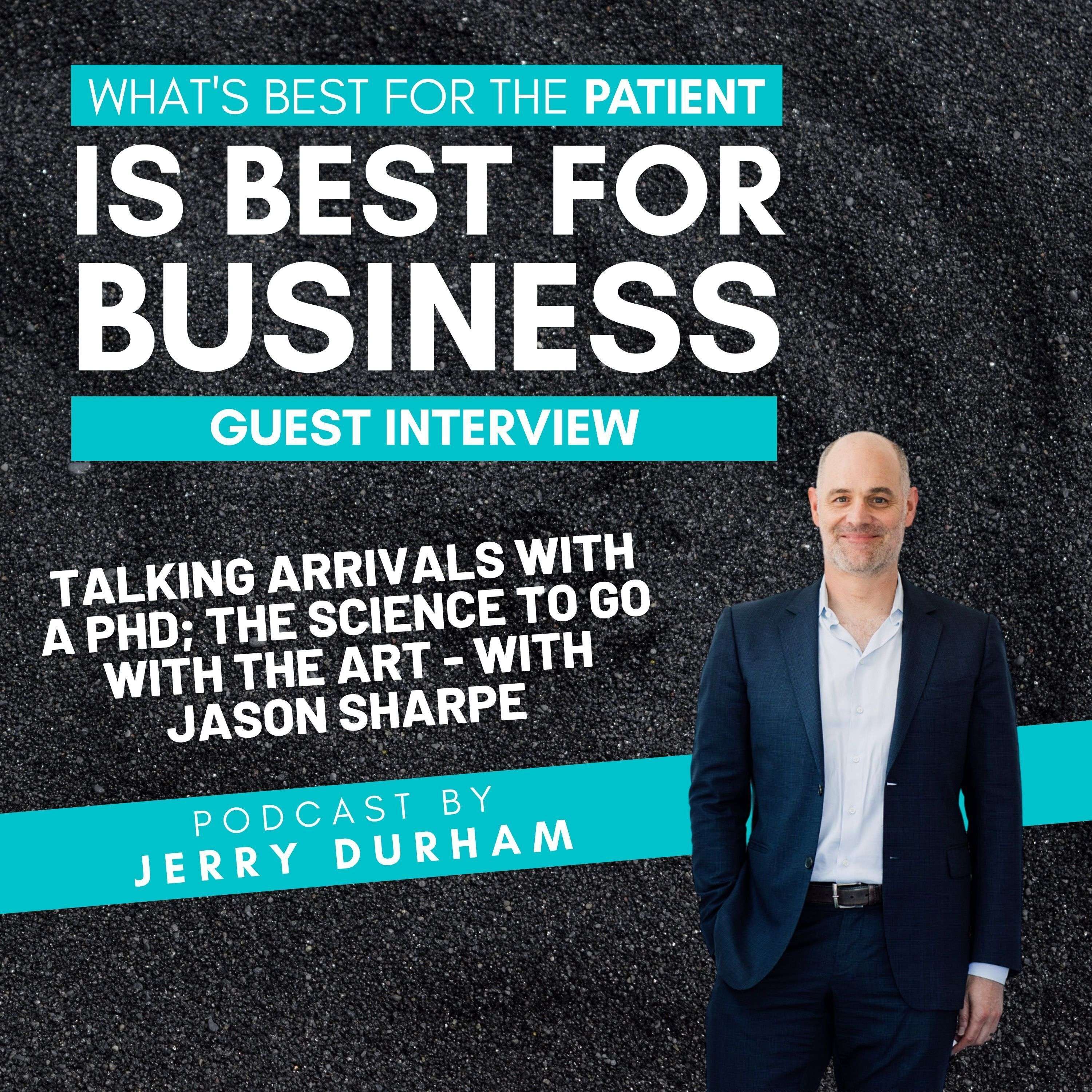 Talking Arrivals With A PhD; The Science To Go With The Art - with Jason Sharpe, DPT, PhD