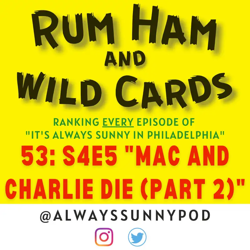 53: S4E6 "Mac and Charlie Die (Part 2)"