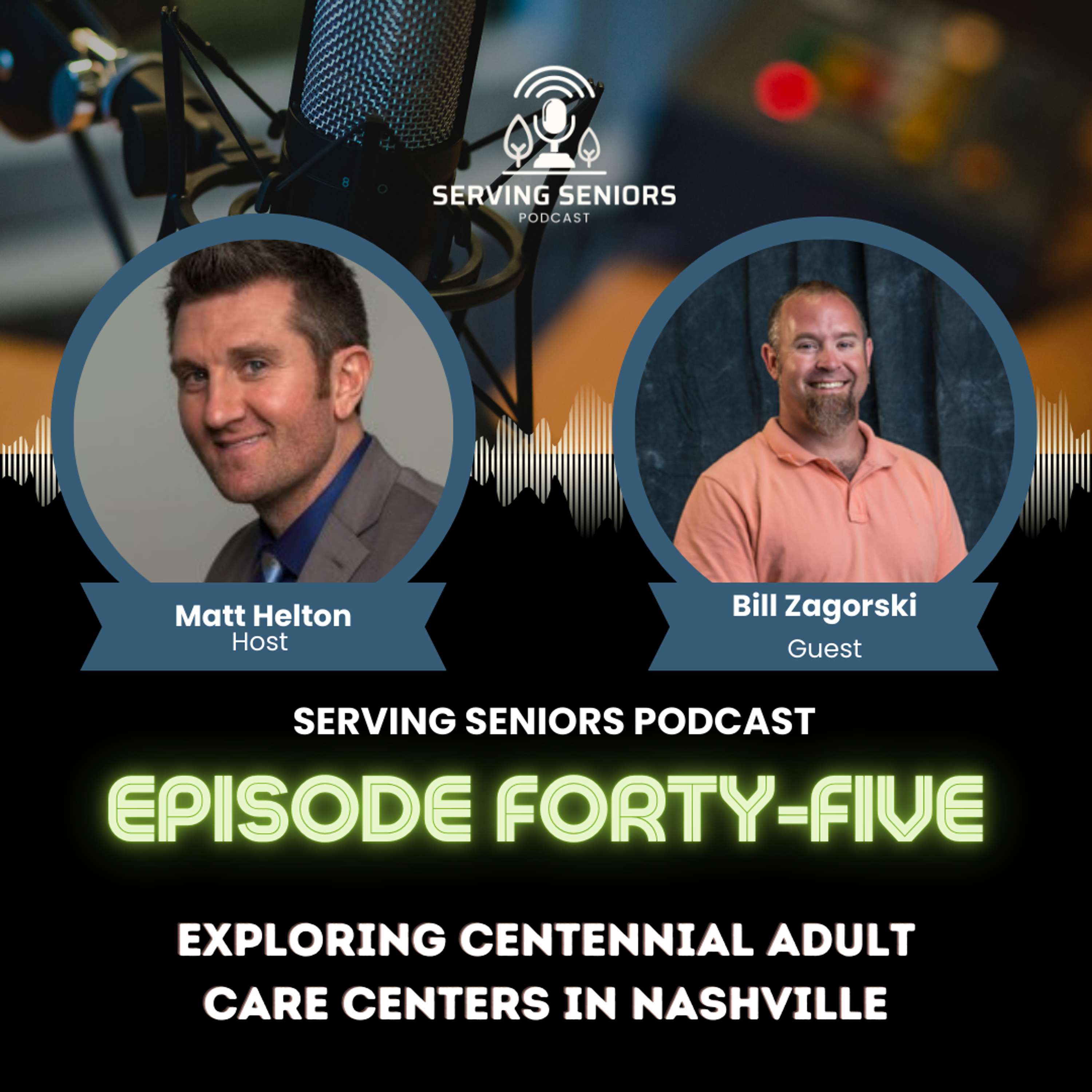 Episode 45: Exploring Centennial Adult Care Centers in Nashville