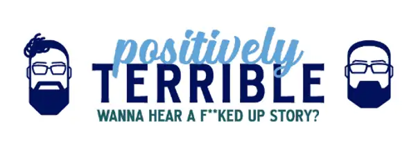 Positively Terrible