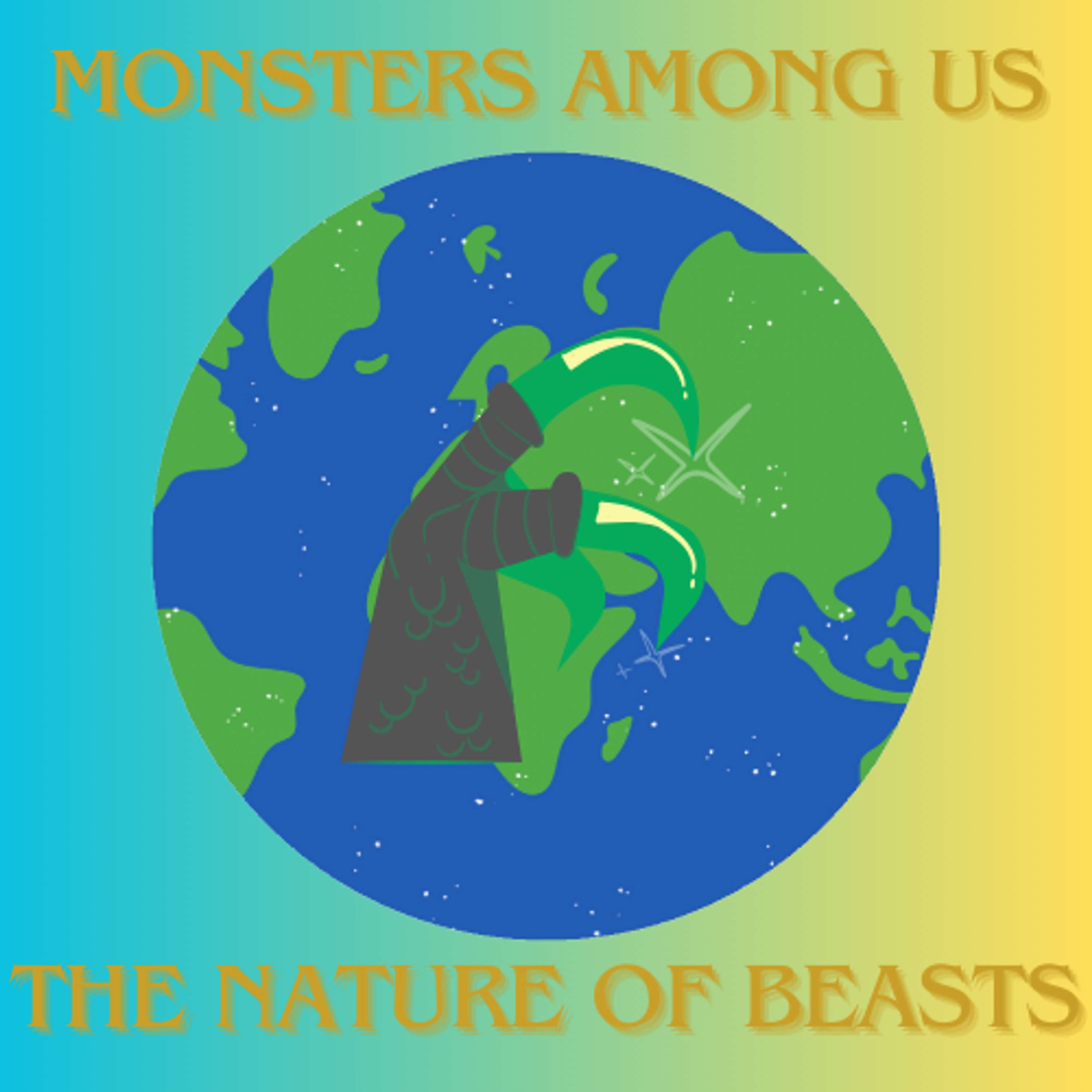 Monsters Among Us: The Nature of Beasts