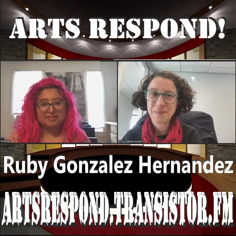Arts Respond with Lucy Gellman: Ruby Gonzalez Hernandez