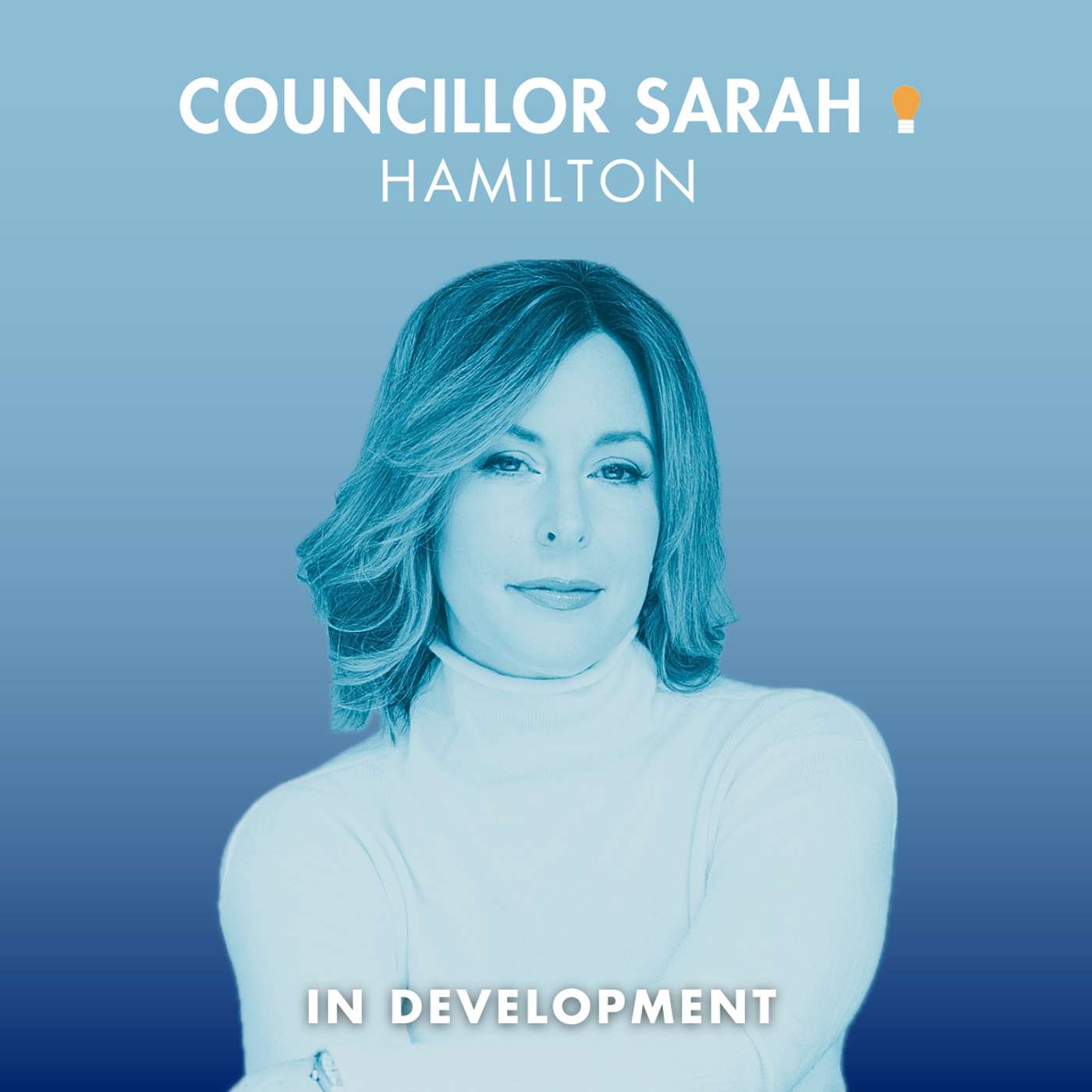 In Development Episode 61: Infill, Politics and Change Management with Councillor Sarah Hamilton