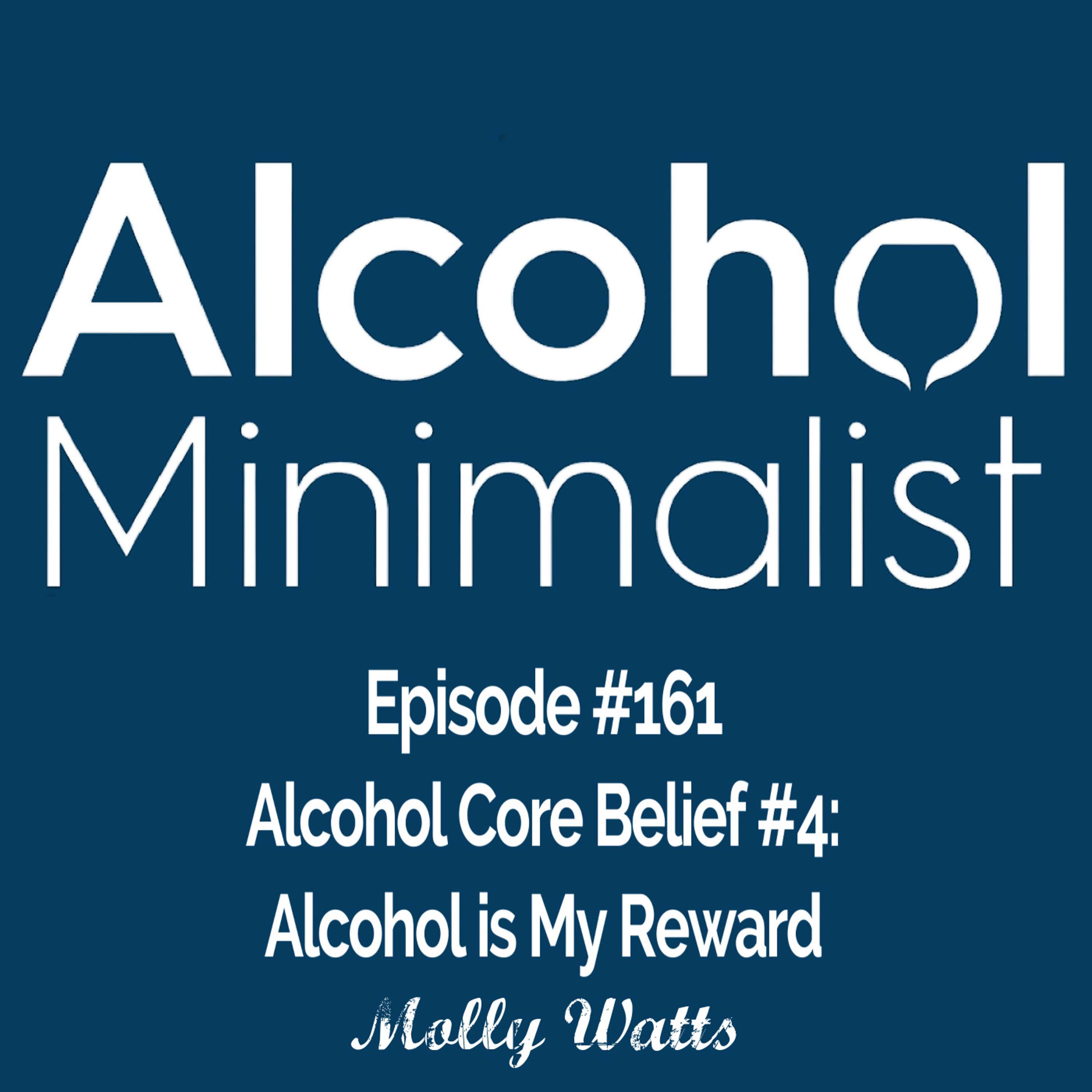 Alcohol Core Belief #4: Alcohol Is My Reward