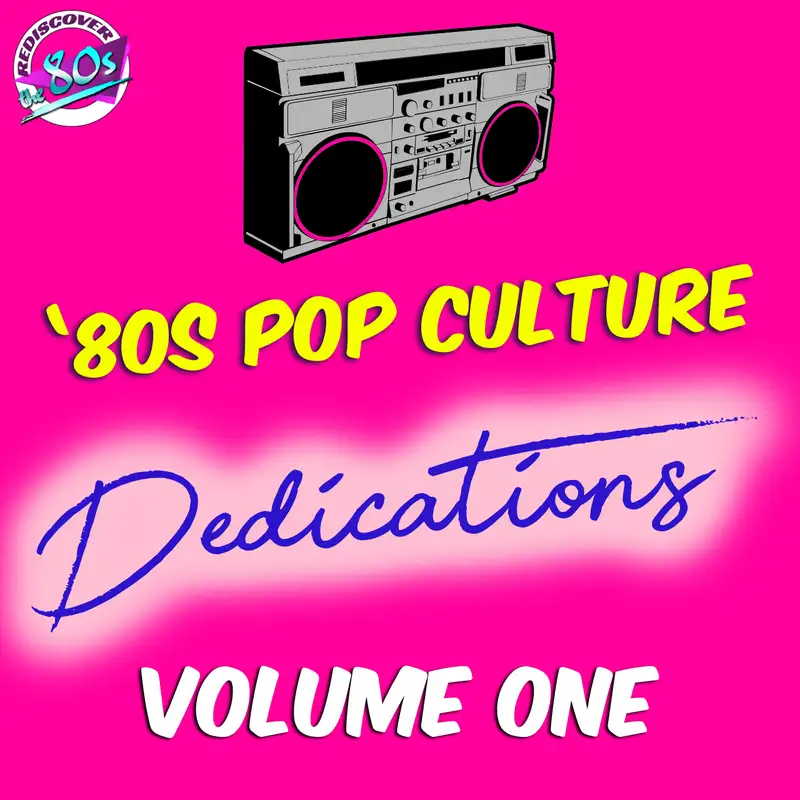 80s Pop Culture Dedications - Volume 1