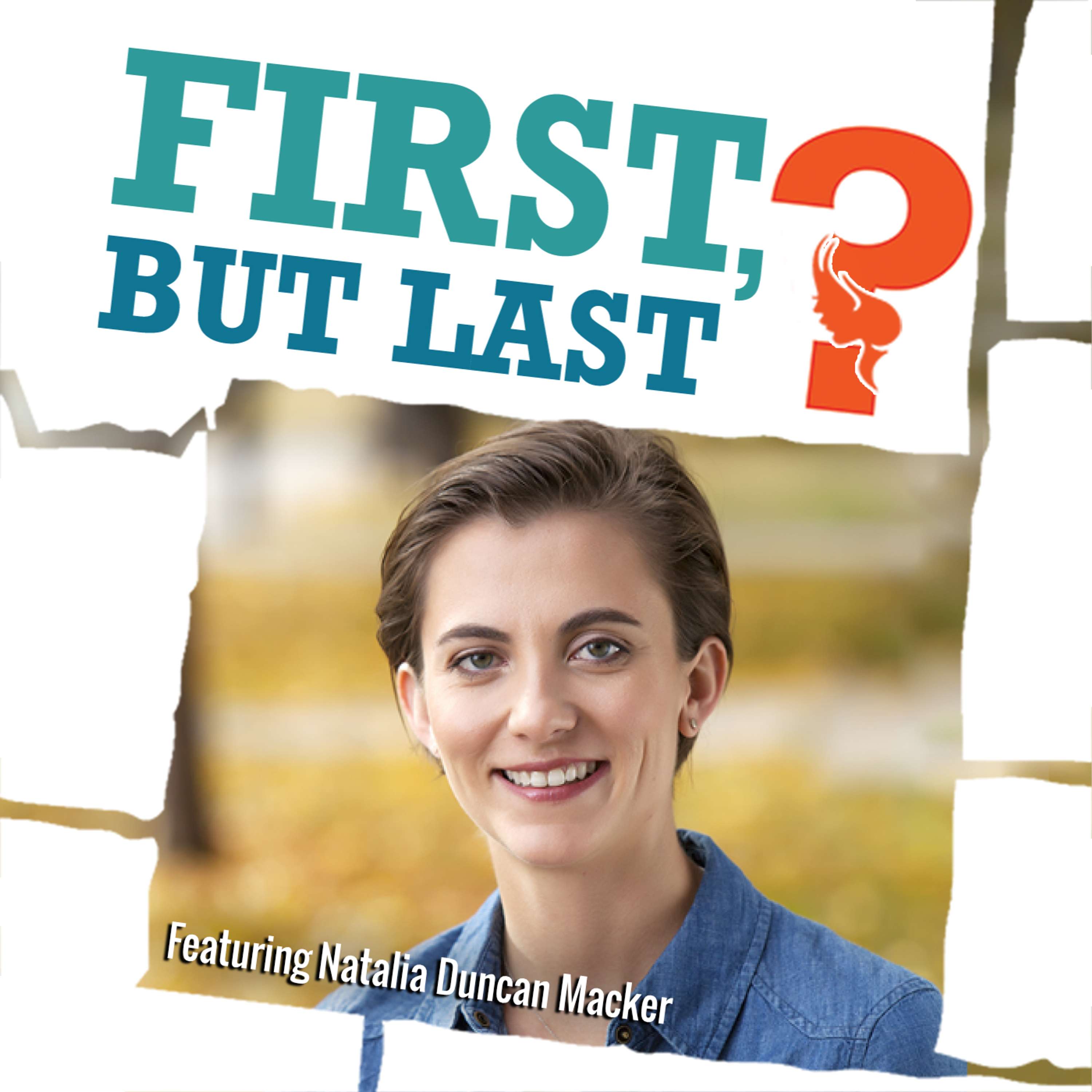 First, But Last?