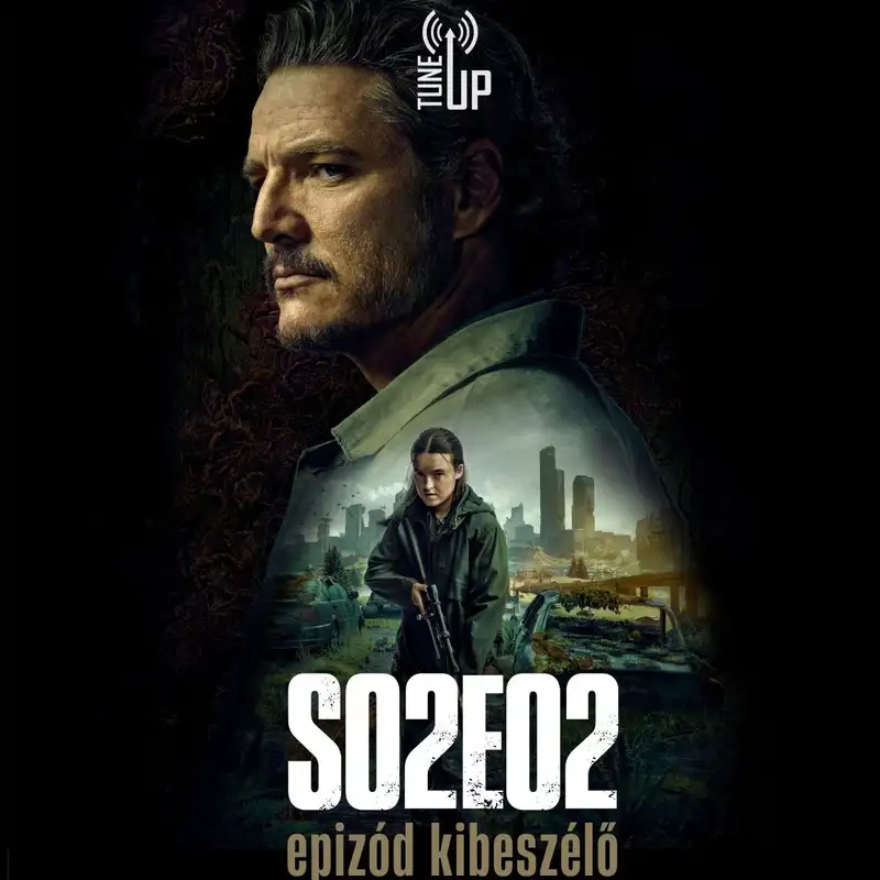 TV Up: The Last of Us 2. évad 2. rész kibeszélő (vendég: Gergő)