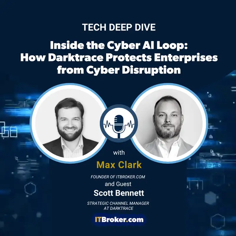 Inside the Cyber AI Loop: How Darktrace Protects Enterprises from Cyber Disruption (Guest: Scott Bennett)