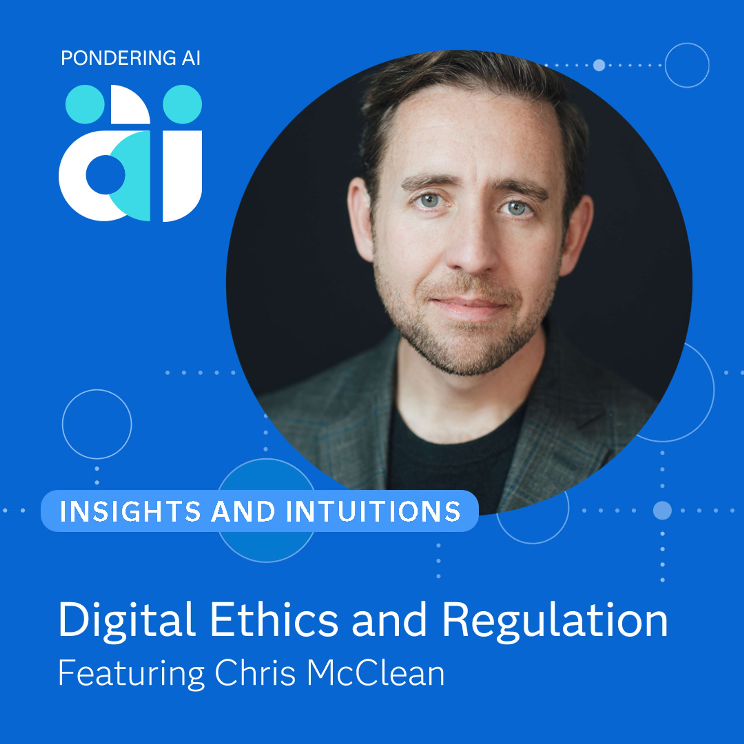 Digital Ethics and Regulation w/ Chris McClean