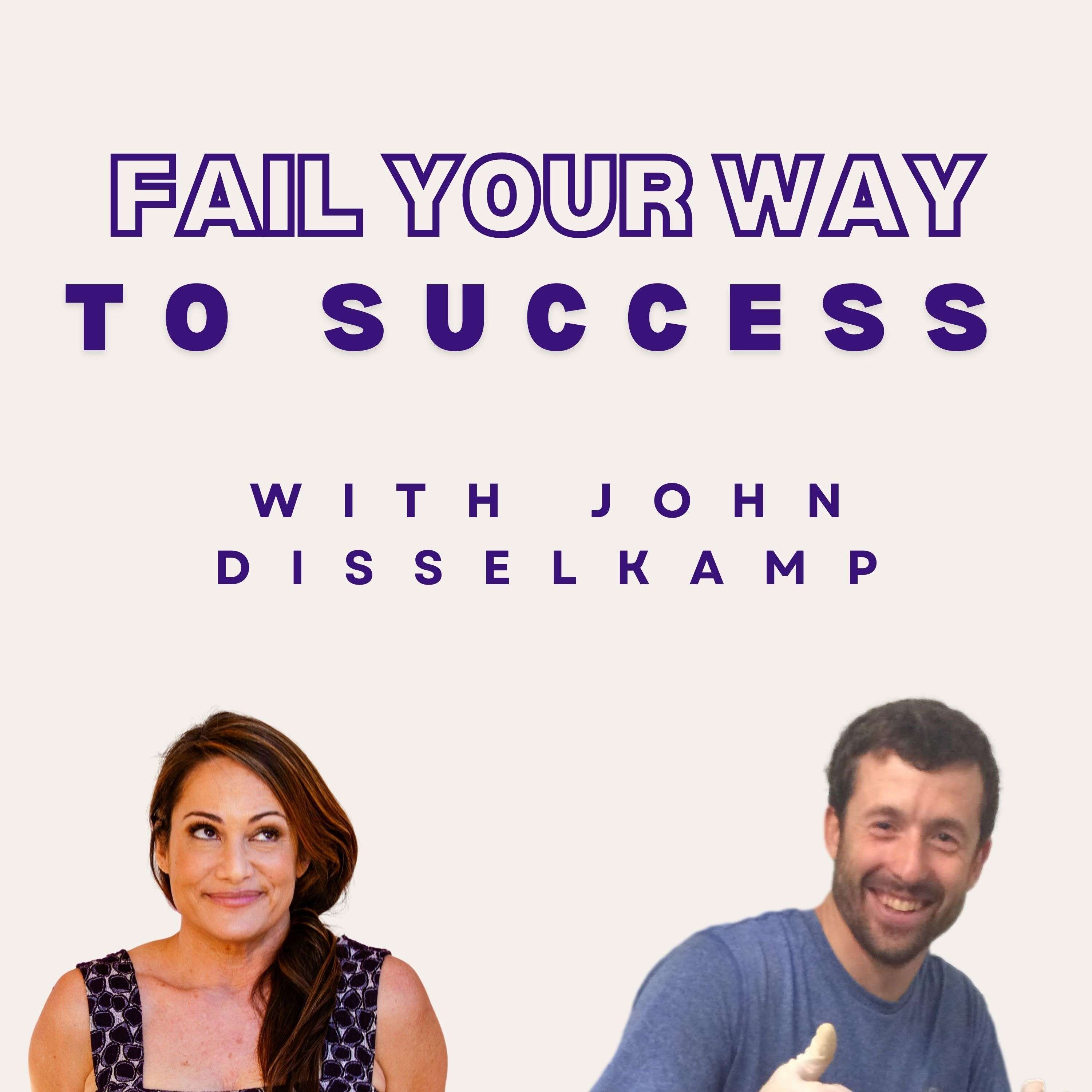 Fail Your Way to Success