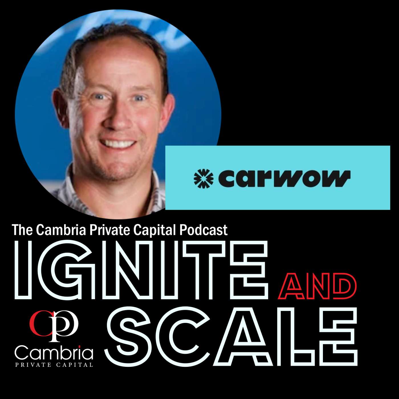 Ignite & Scale - The Cambria Private Capital Podcast with Mike Allen